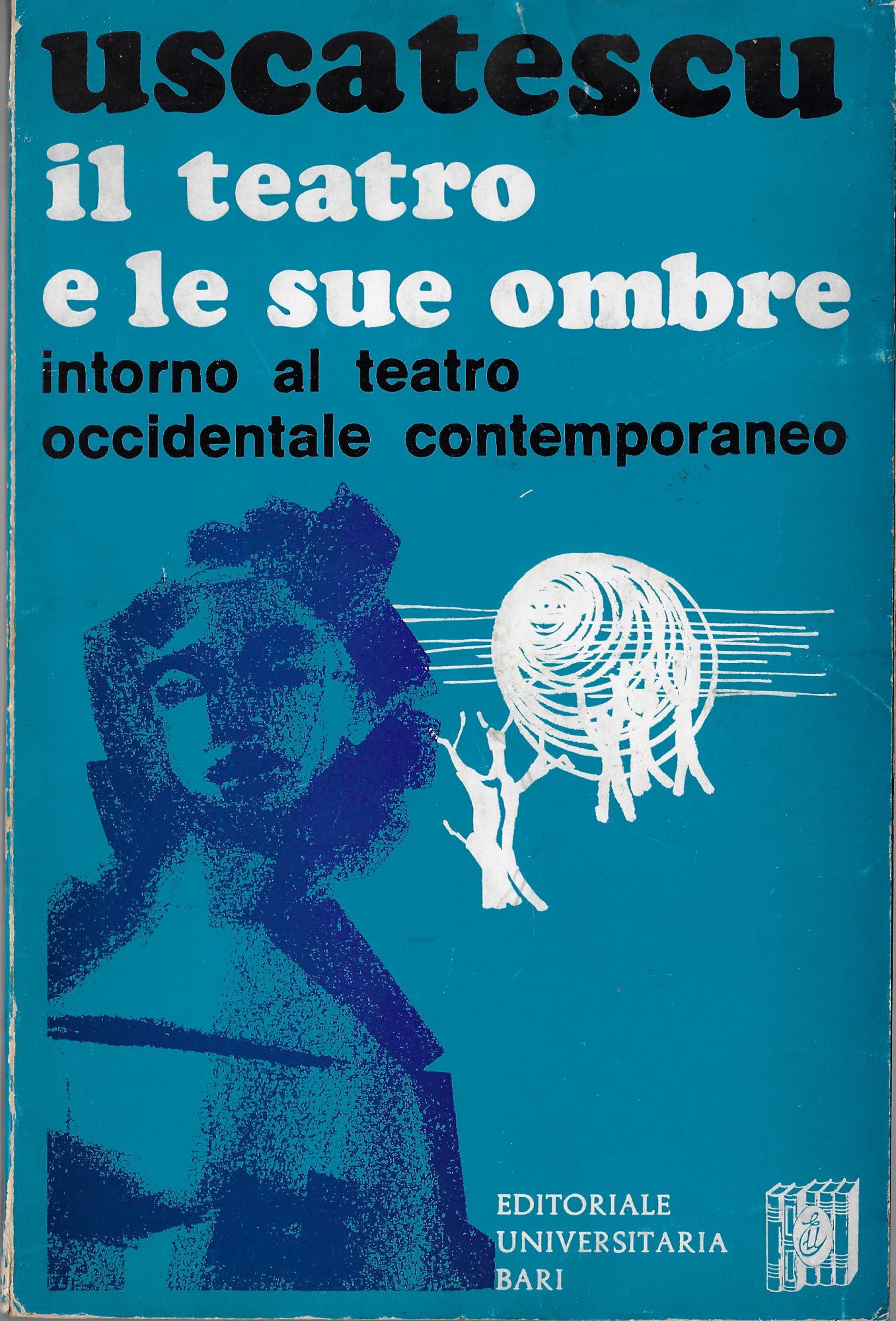 Il teatro e le sue ombre : intorno al teatro …