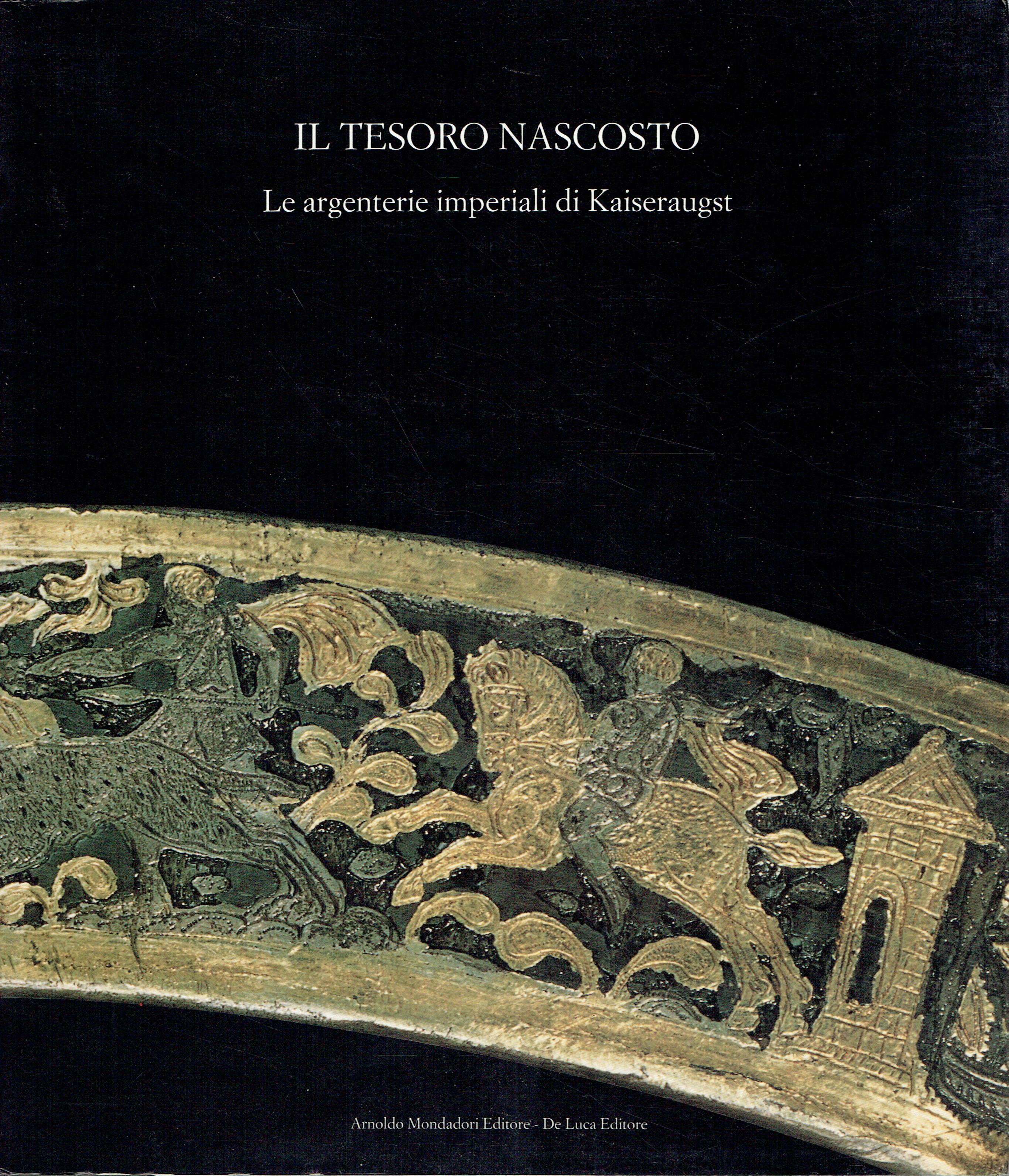 Il tesoro nascosto:le argenterie imperiali di Kaiseraugst