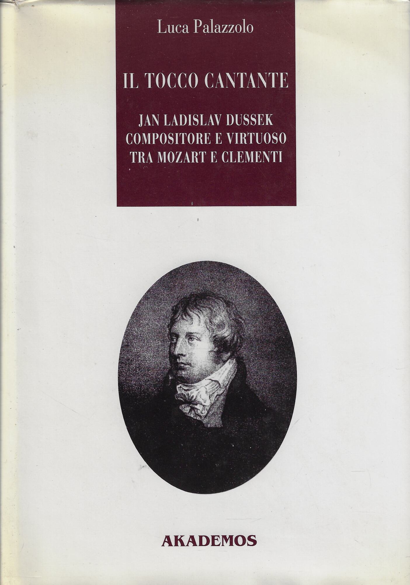 Il tocco cantante. Jan Ladislav Dussek pianista e compositore tra …