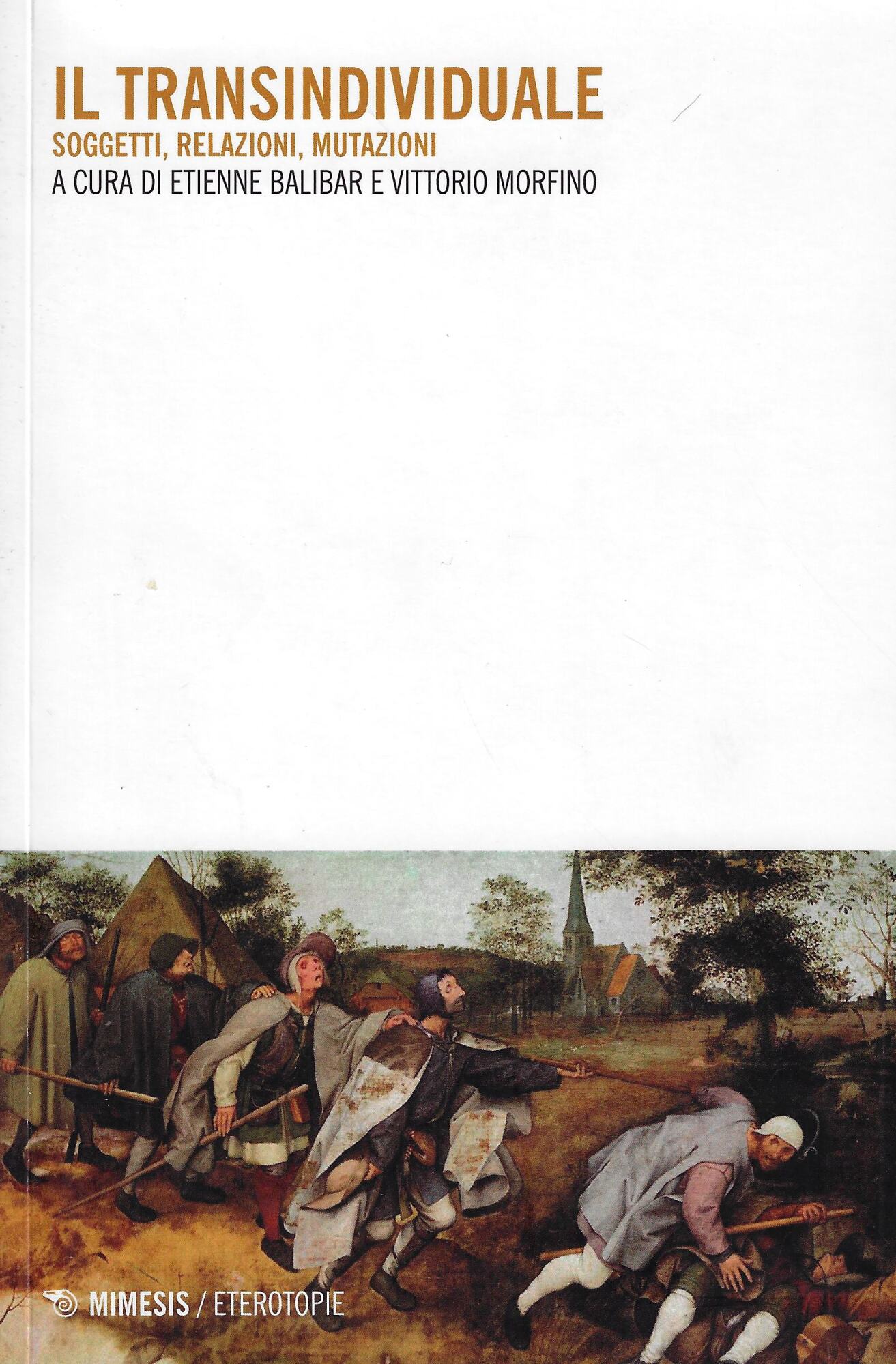 Il transindividuale. Soggetti, relazioni, mutazioni