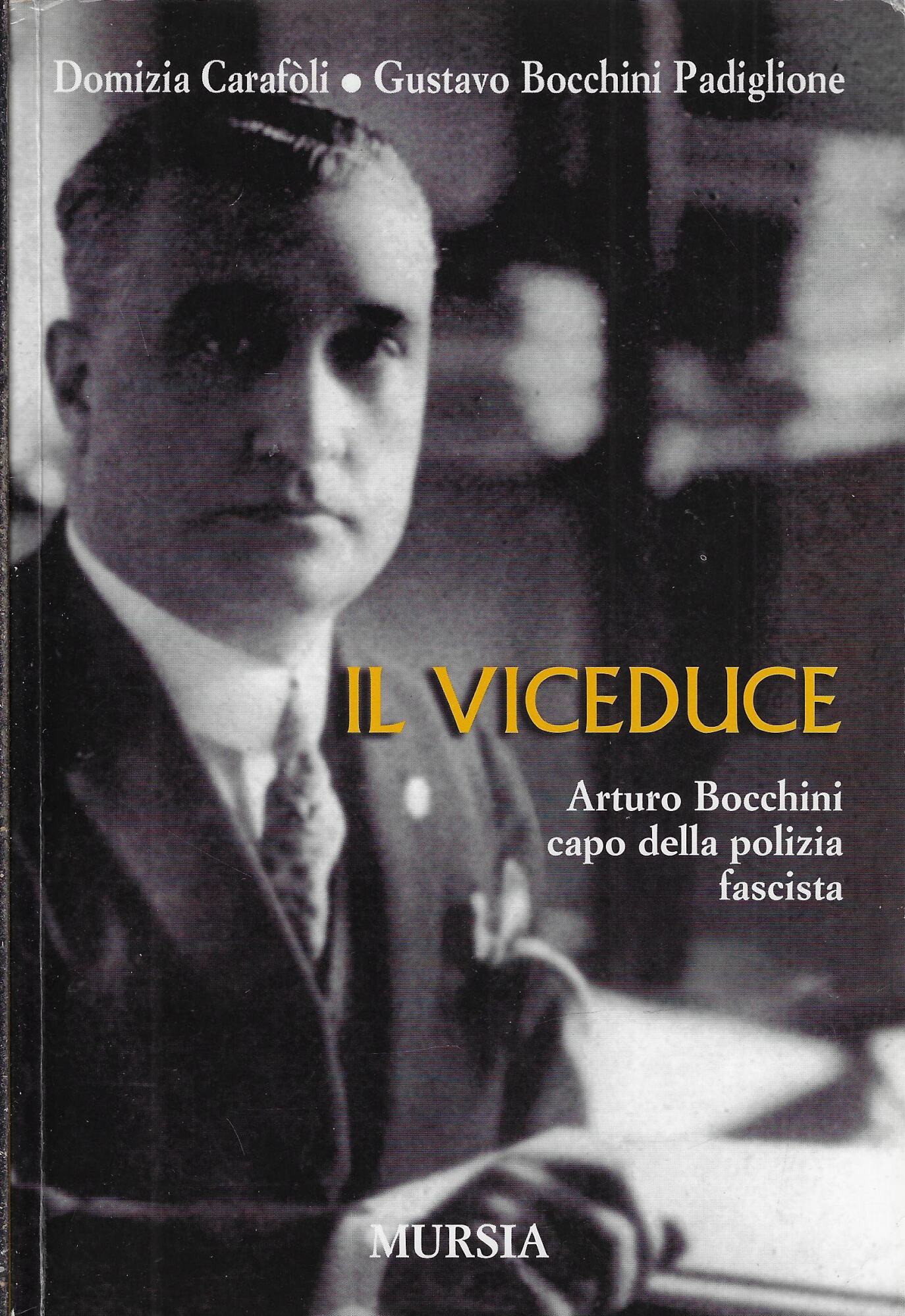 Il viceduce. Arturo Bocchini capo della polizia fascista