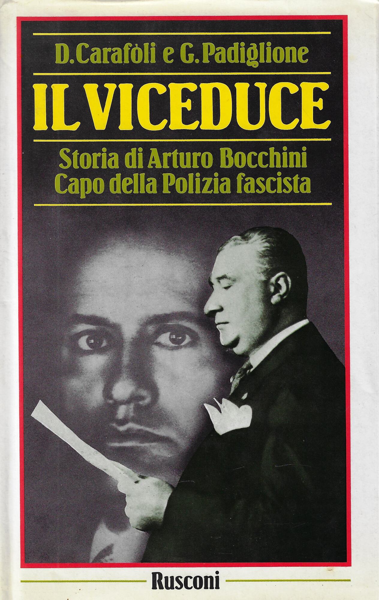 Il viceduce. Storia di Arturo Bocchini capo della polizia fascista