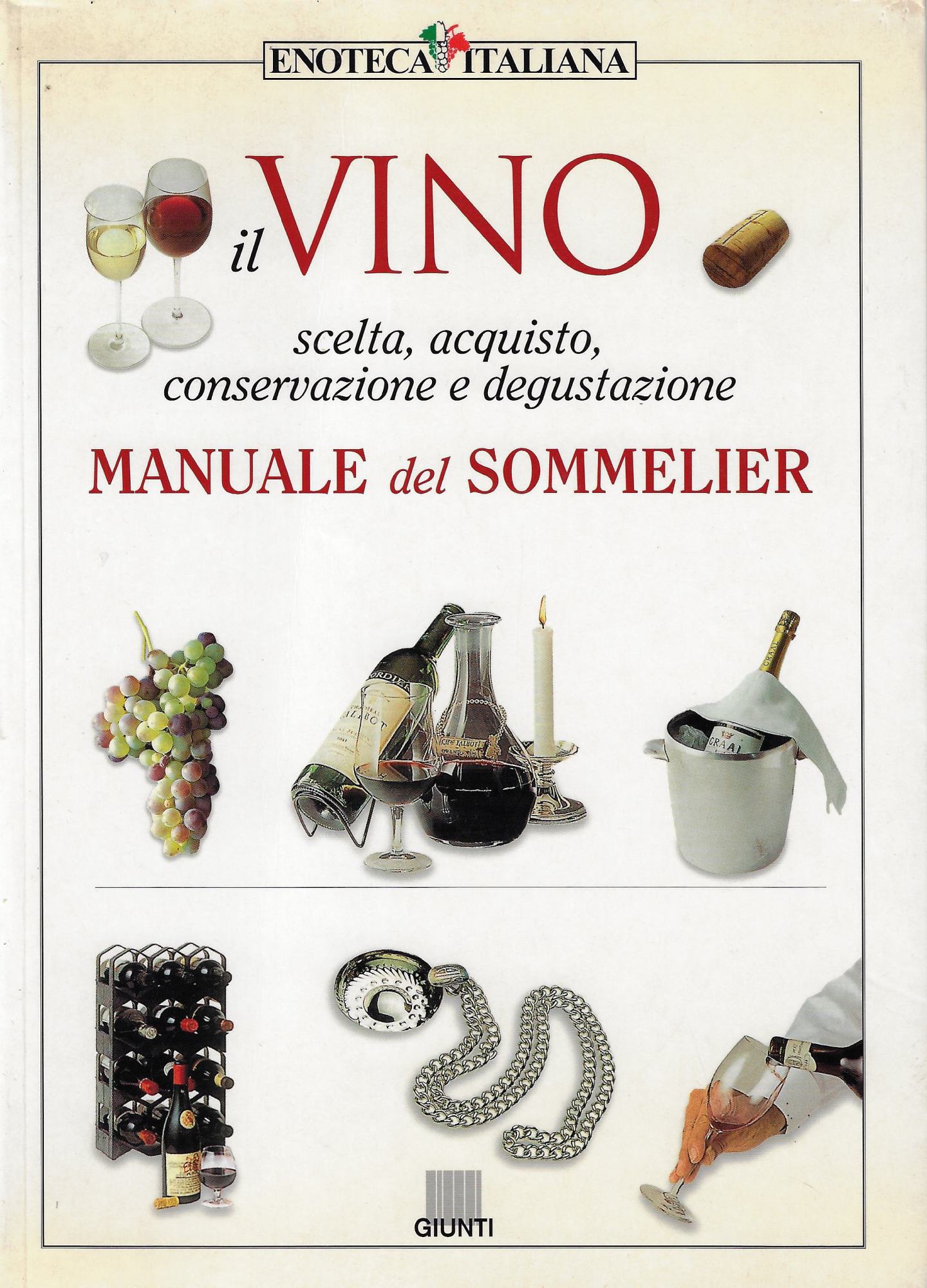Il vino. Manuale del sommelier. Ediz. illustrata