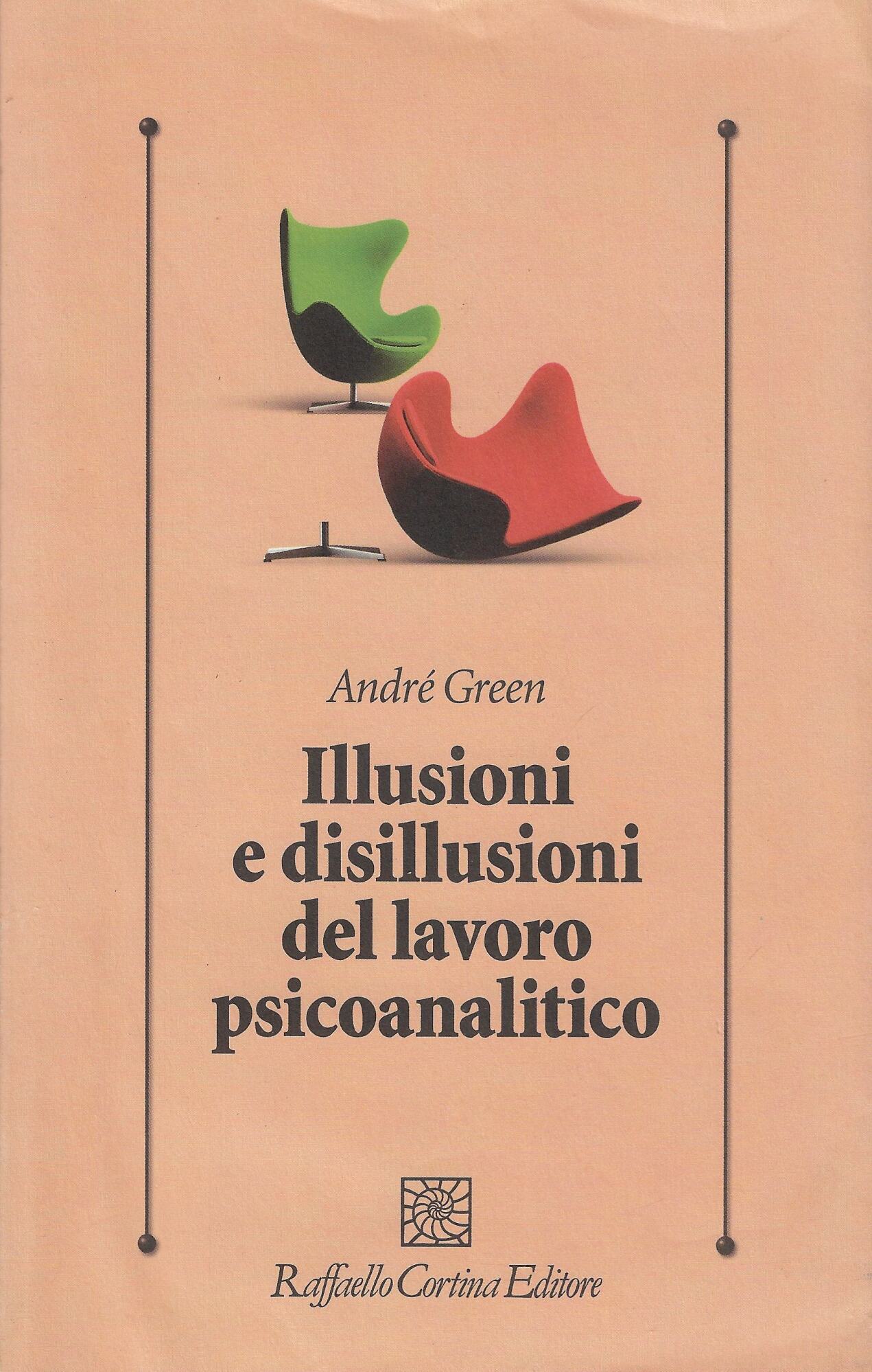 Illusioni e disillusioni del lavoro psicoanalitico