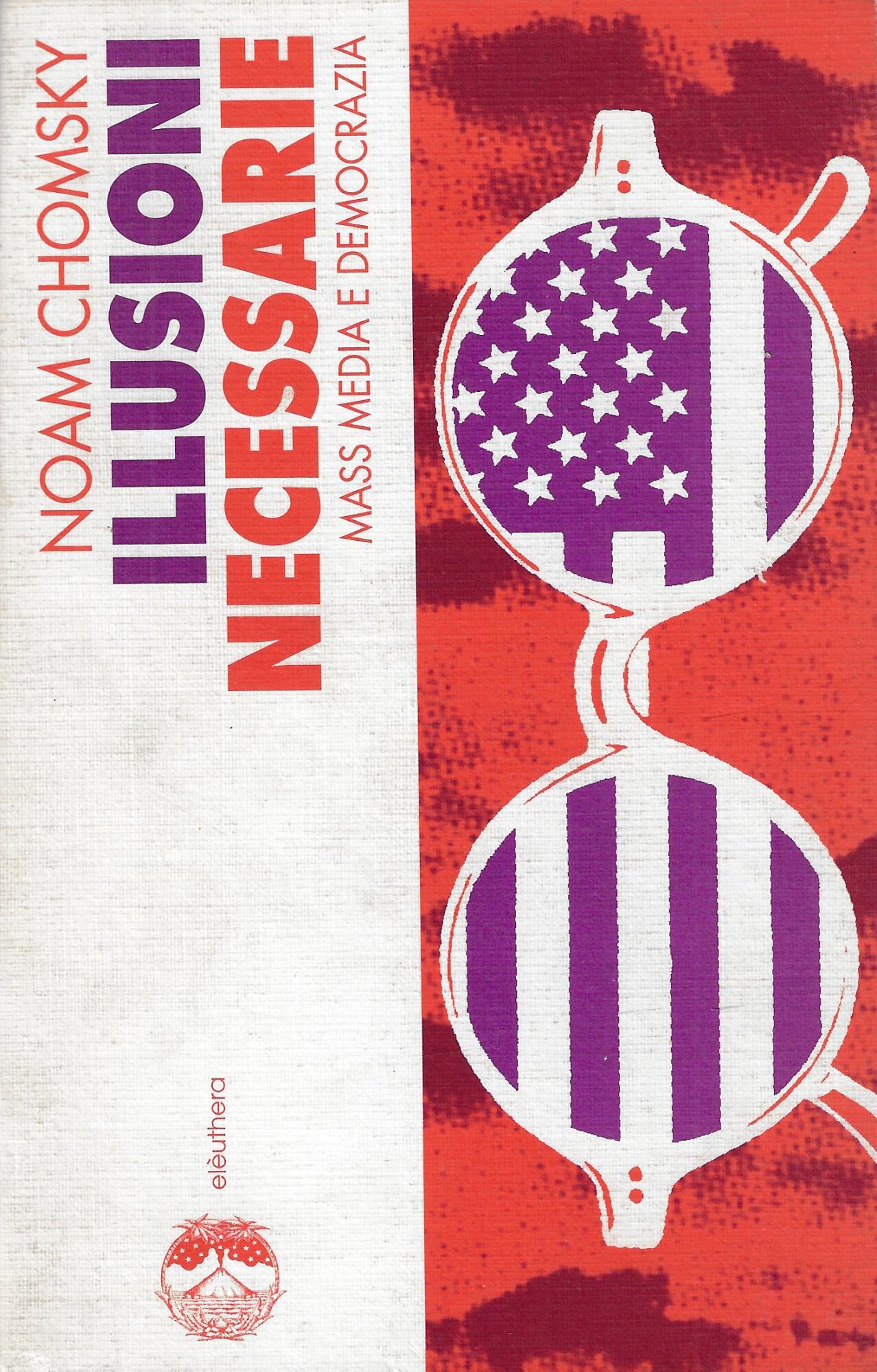 Illusioni necessarie : mass media e democrazia