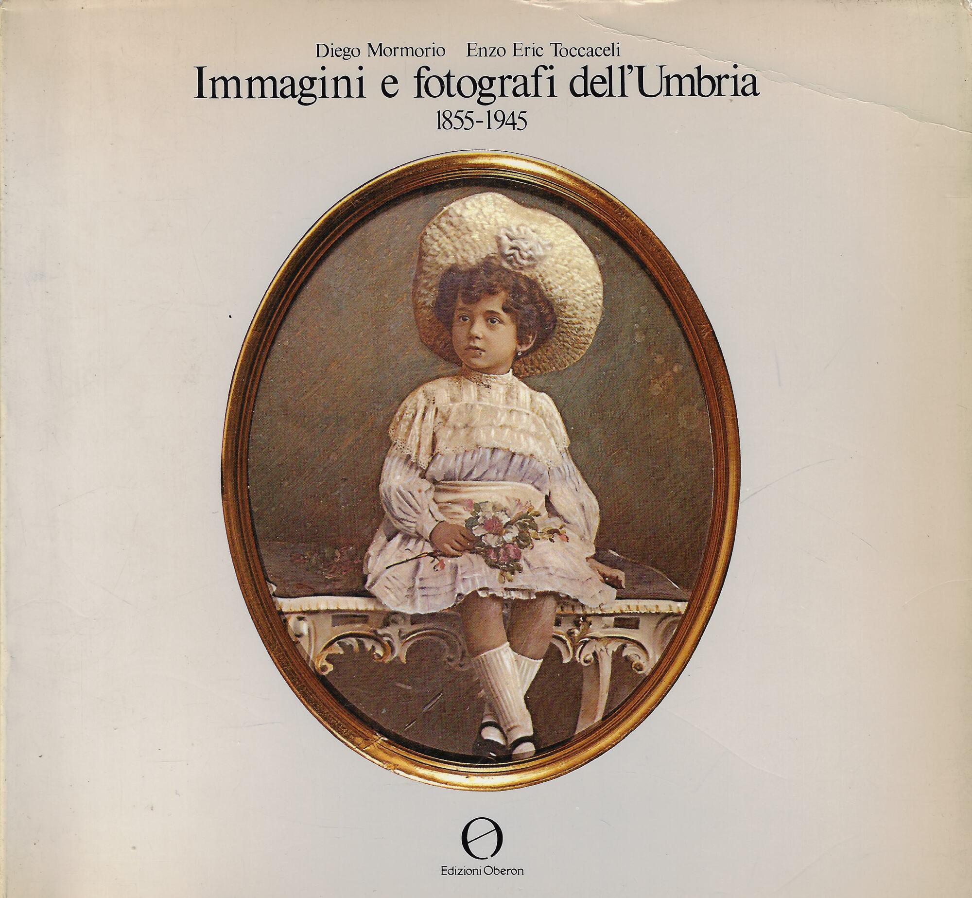 Immagini e fotografi dell'Umbria: 1855-1945