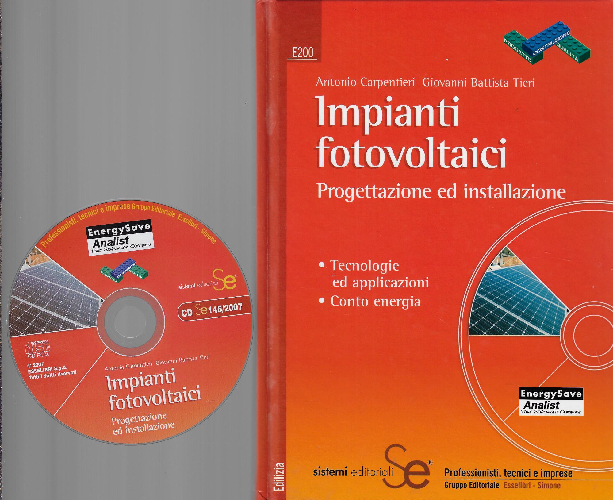 Impianti fotovoltaici. Progettazione ed installazione. Tecnologie ed applicazioni. Conto energia. …
