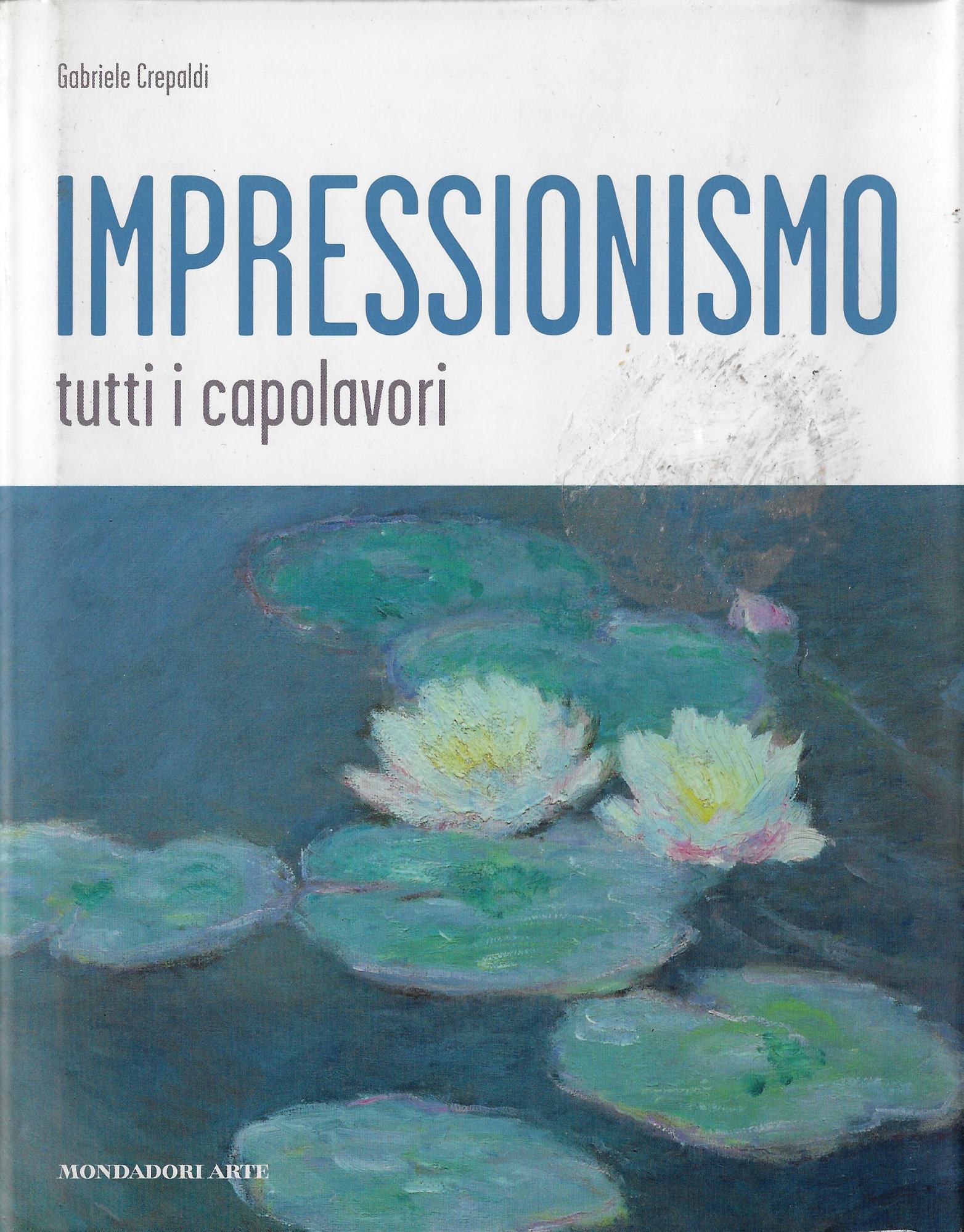 Impressionismo. Tutti i capolavori. Ediz. illustrata