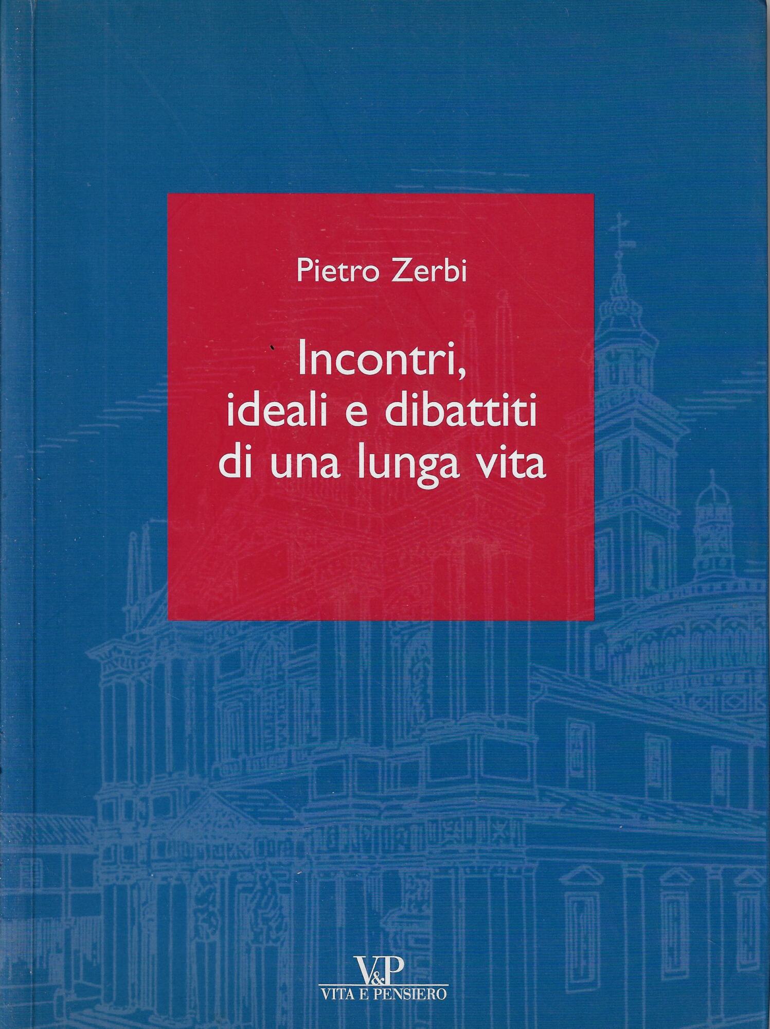 Incontri, ideali e dibattiti di una lunga vita