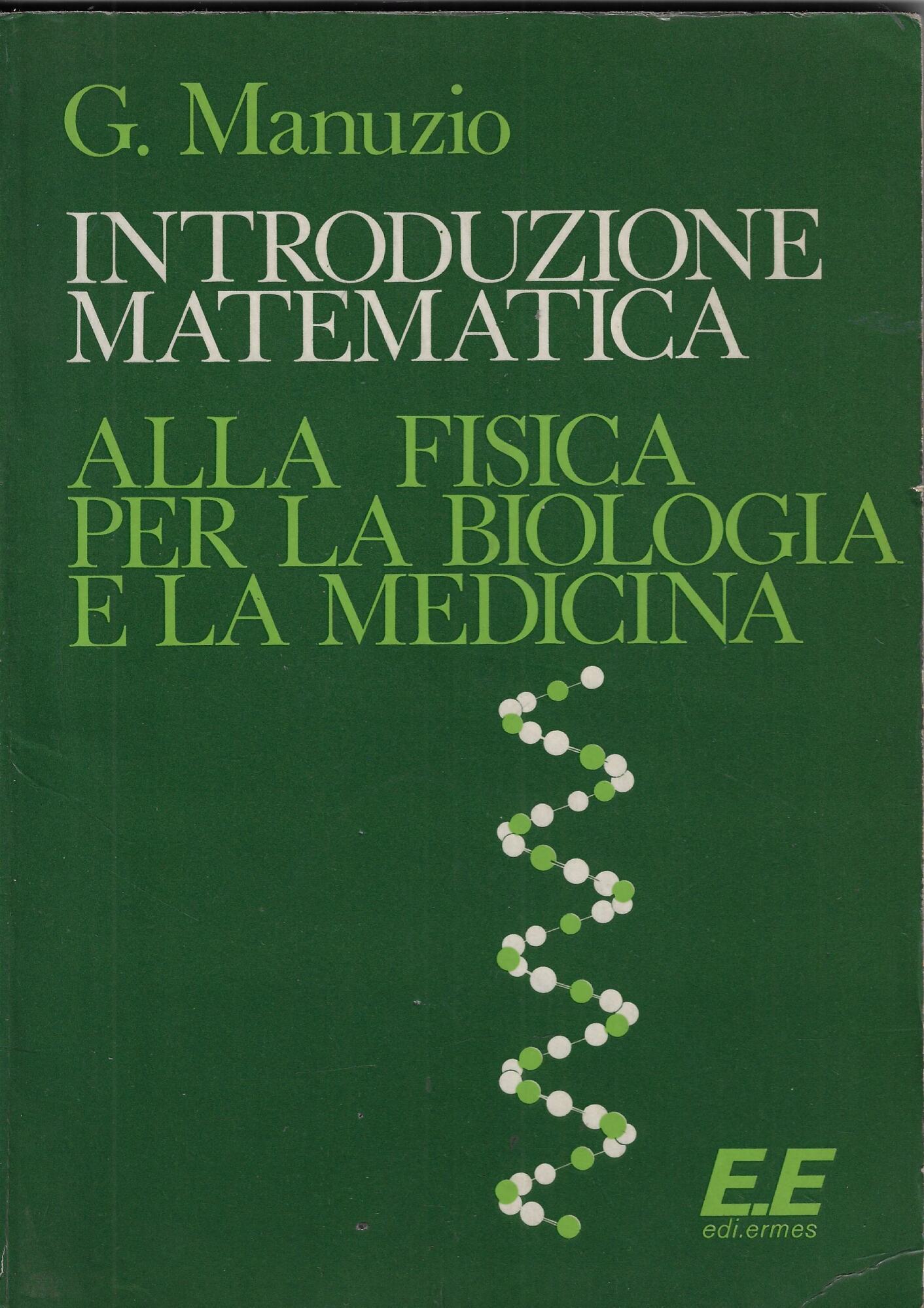 Introduzione matematica alla fisica per la biologia e la medicina