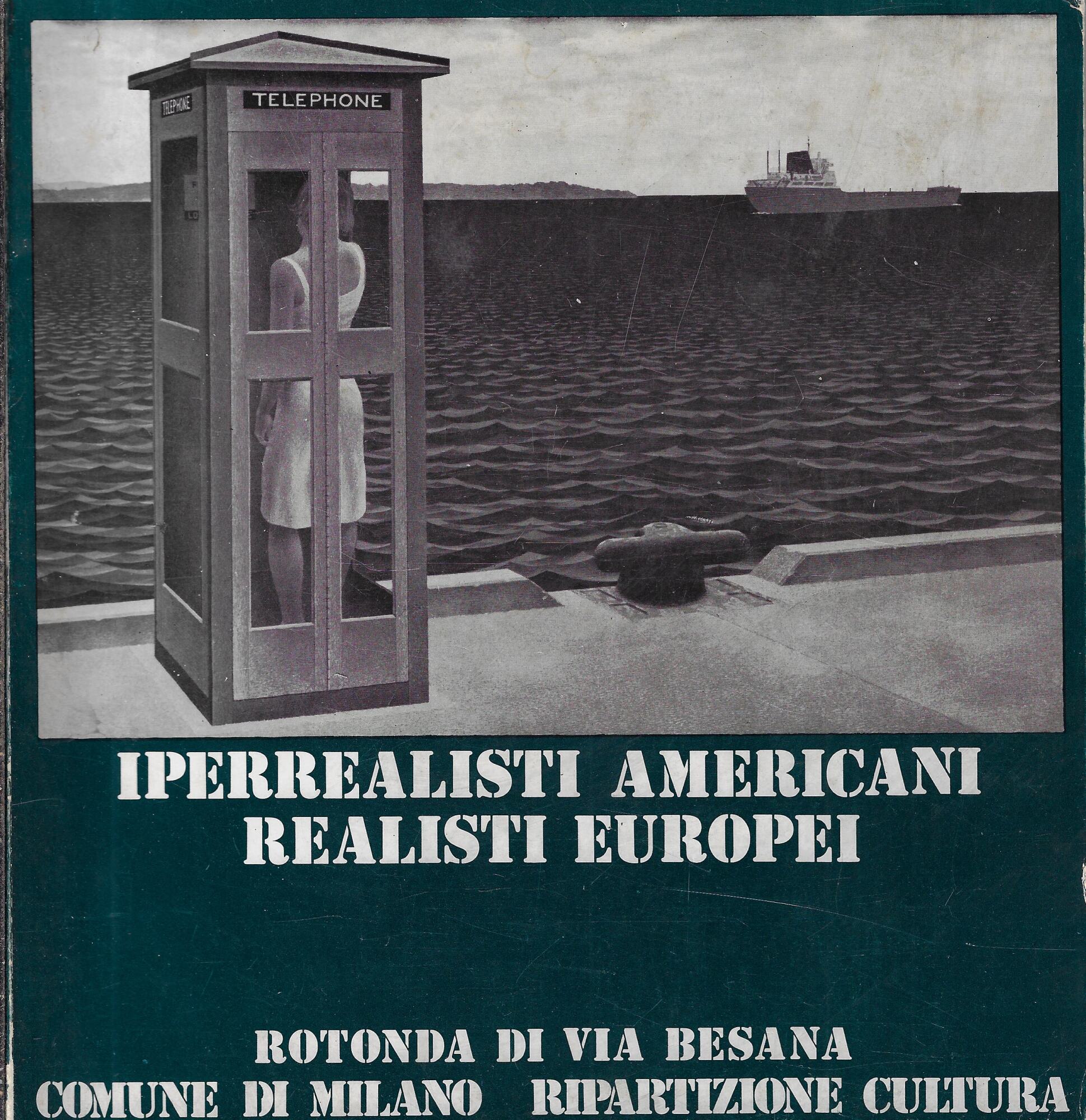 Iperrealisti americani, realisti europei : Rotonda di via Besana, settembre-ottobre …