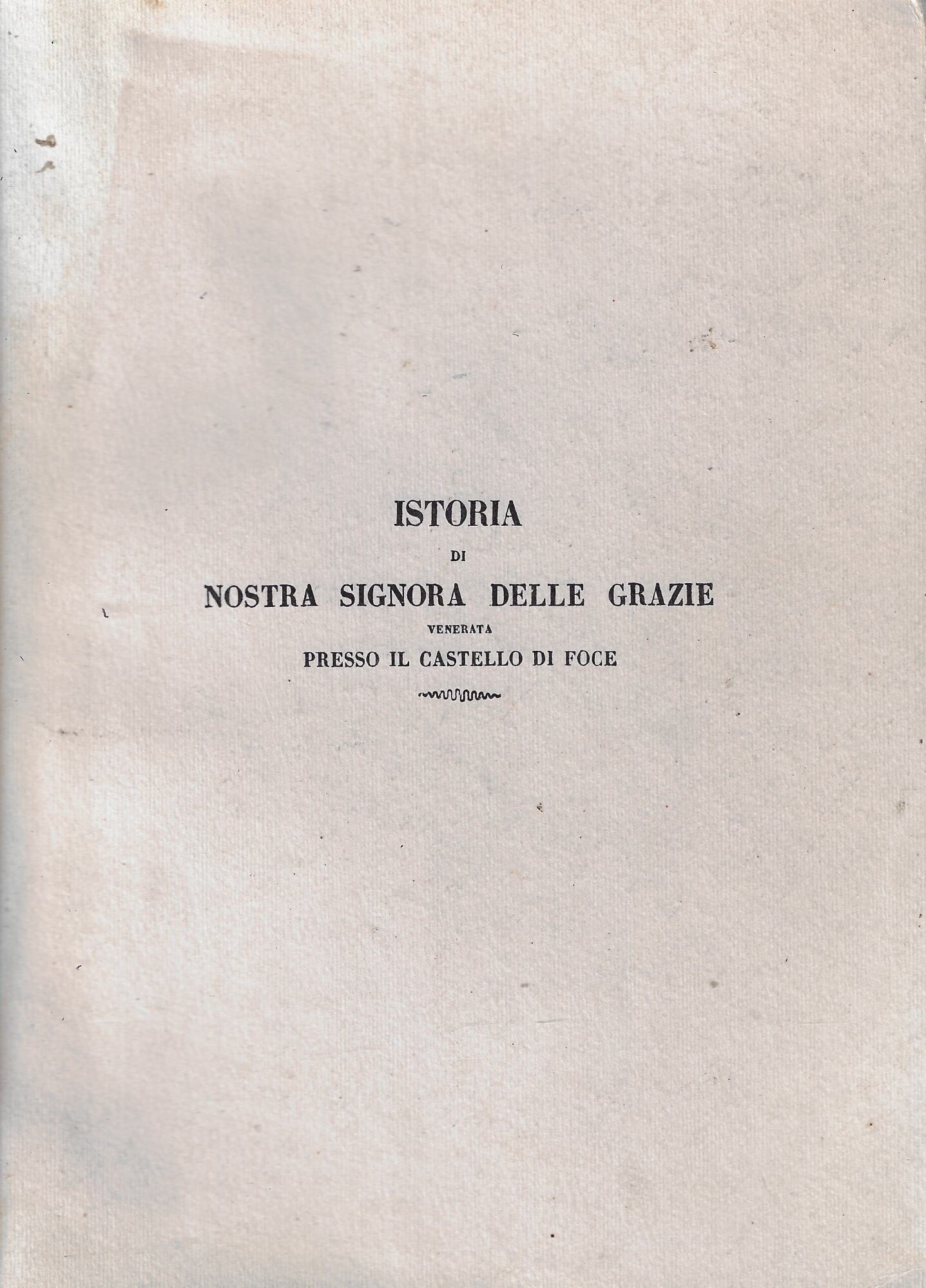 Istoria della miracolosa immagine di Nostra Signora delle Grazie che …