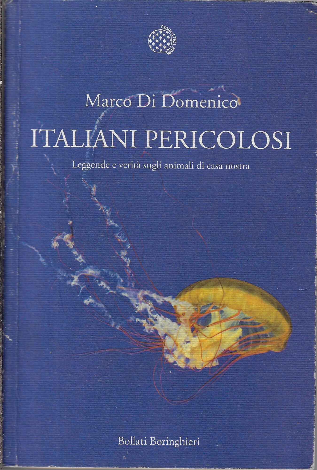 Italiani pericolosi. Leggende e verità sugli animali di casa nostra