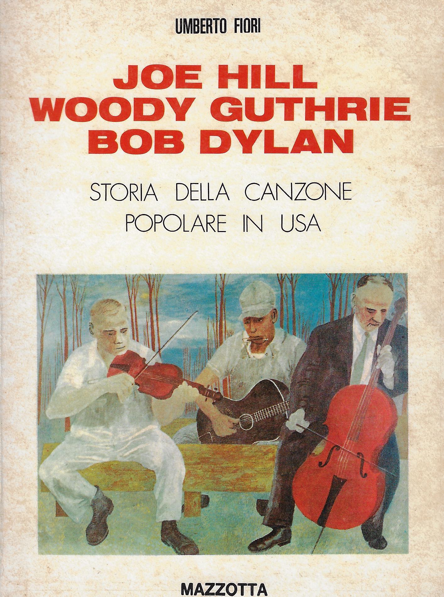 Joe Hill, Woody Guthrie, Bob Dylan : storia della canzone …