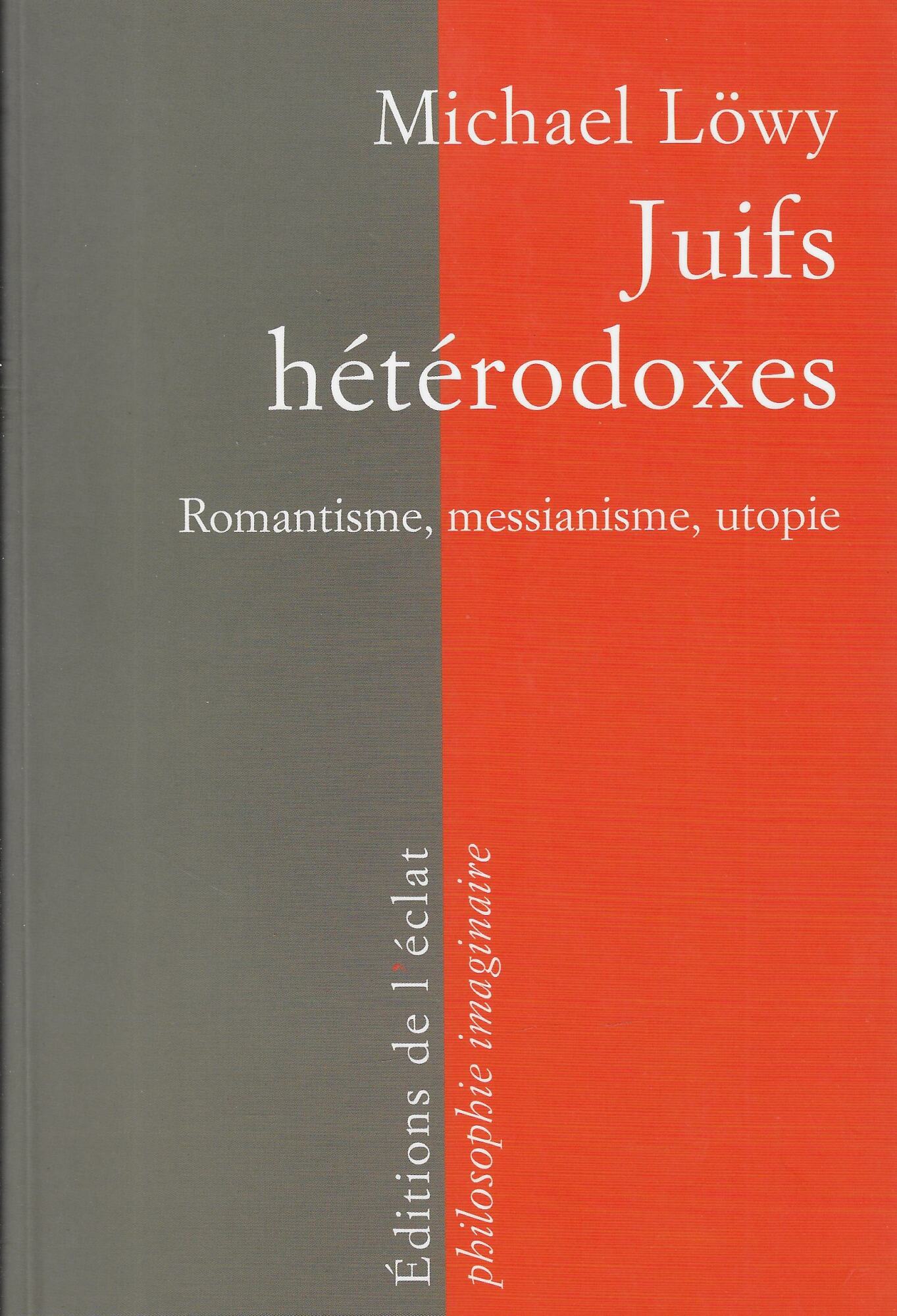 Juifs hétérodoxes: Messianisme, romantisme, utopie
