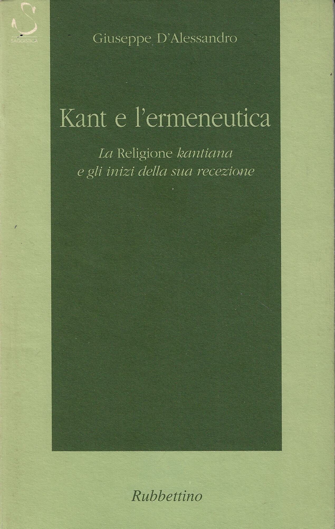 Kant e l'ermeneutica. La religione kantiana e gli inizi della …