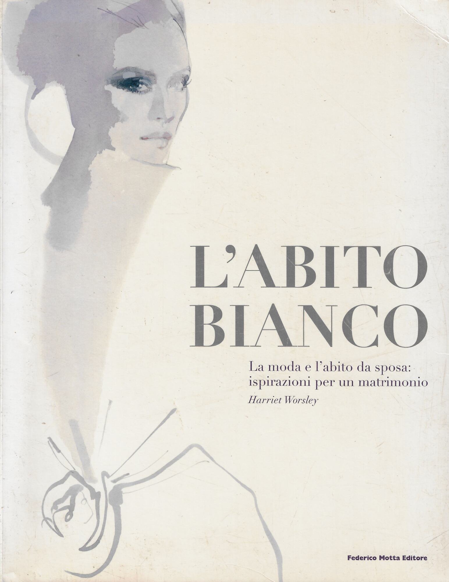 L'abito bianco. La moda e l'abito da sposa: ispirazioni per …