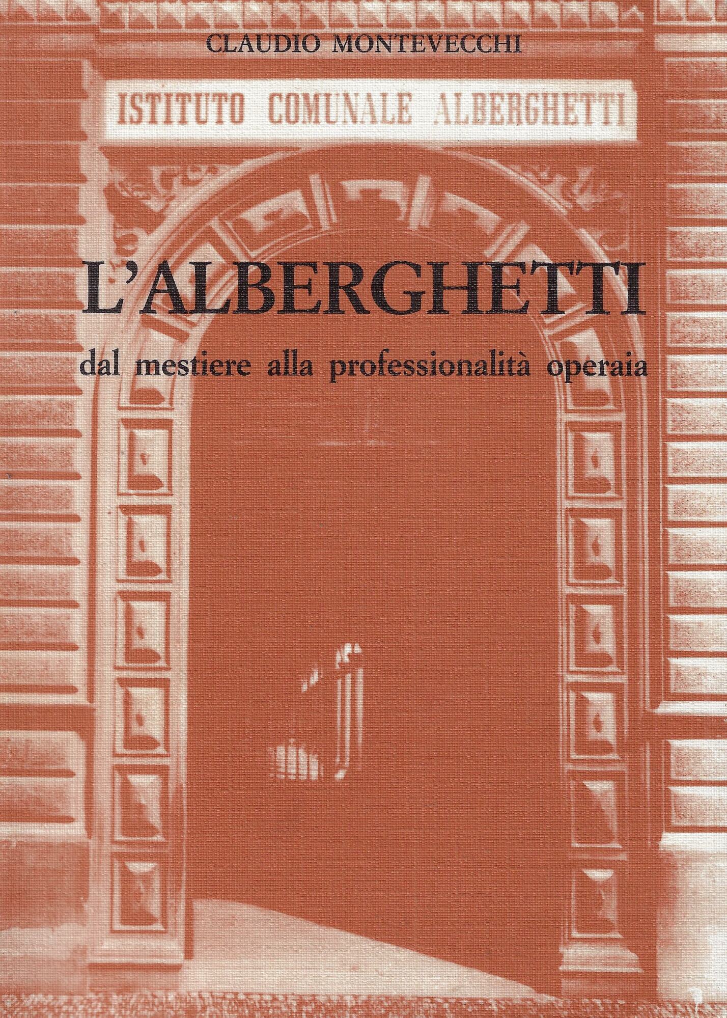 L' Alberghetti : dal mestiere alla professionalita operaia