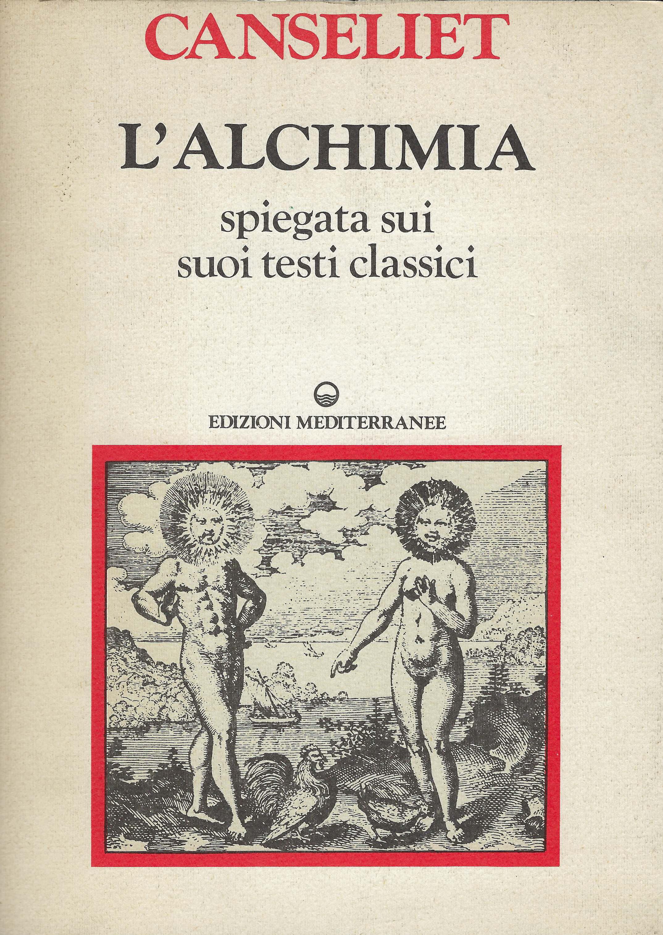 L'alchimia spiegata sui suoi testi classici