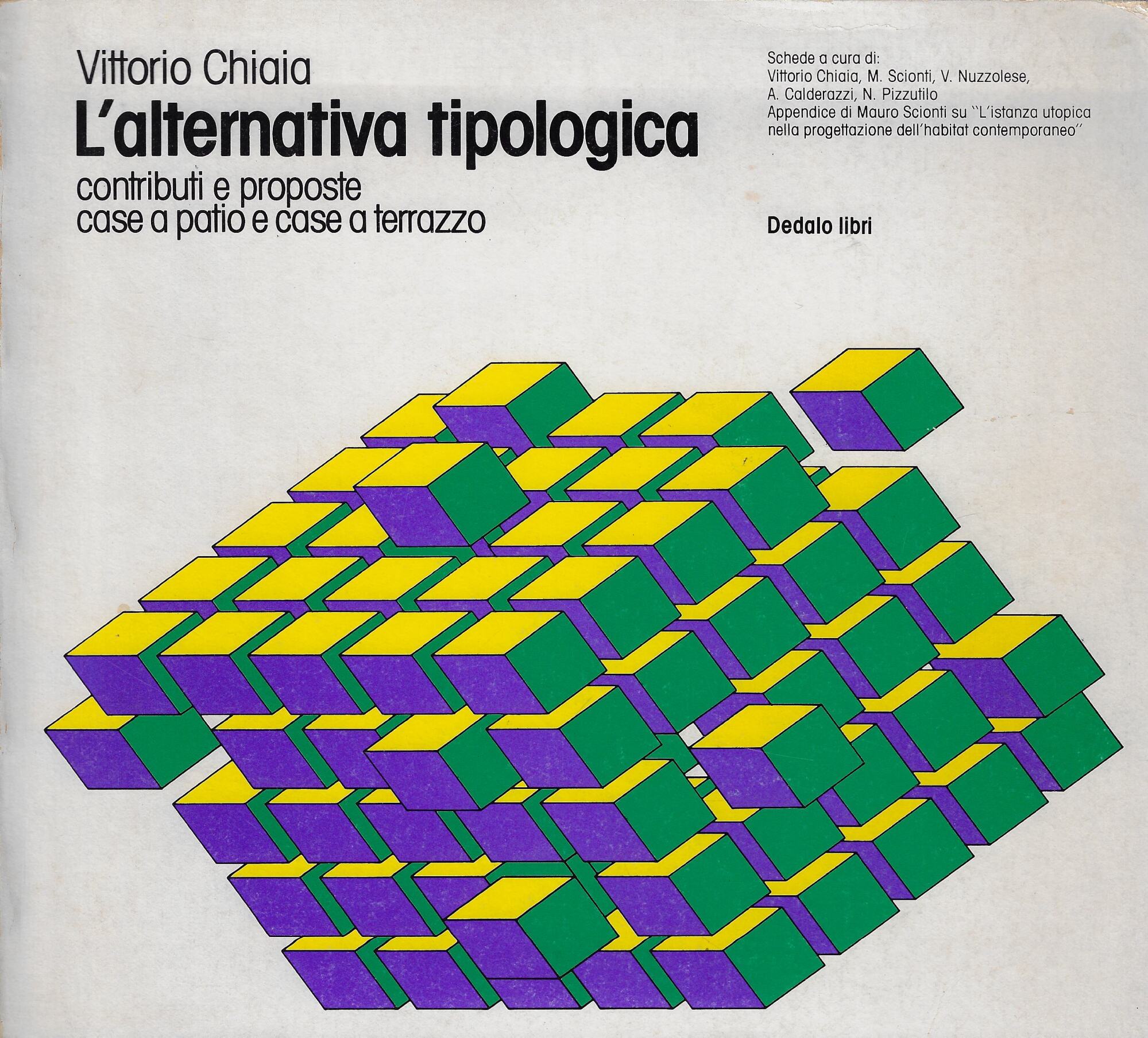L'alternativa tipologica : contributi e proposte : case a patio …