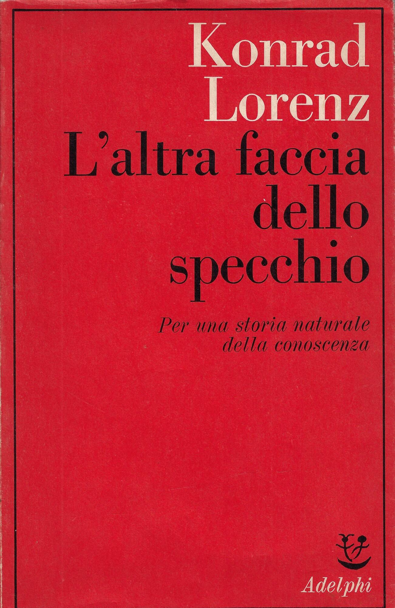 L'altra faccia dello specchio. Per una storia naturale della conoscenza
