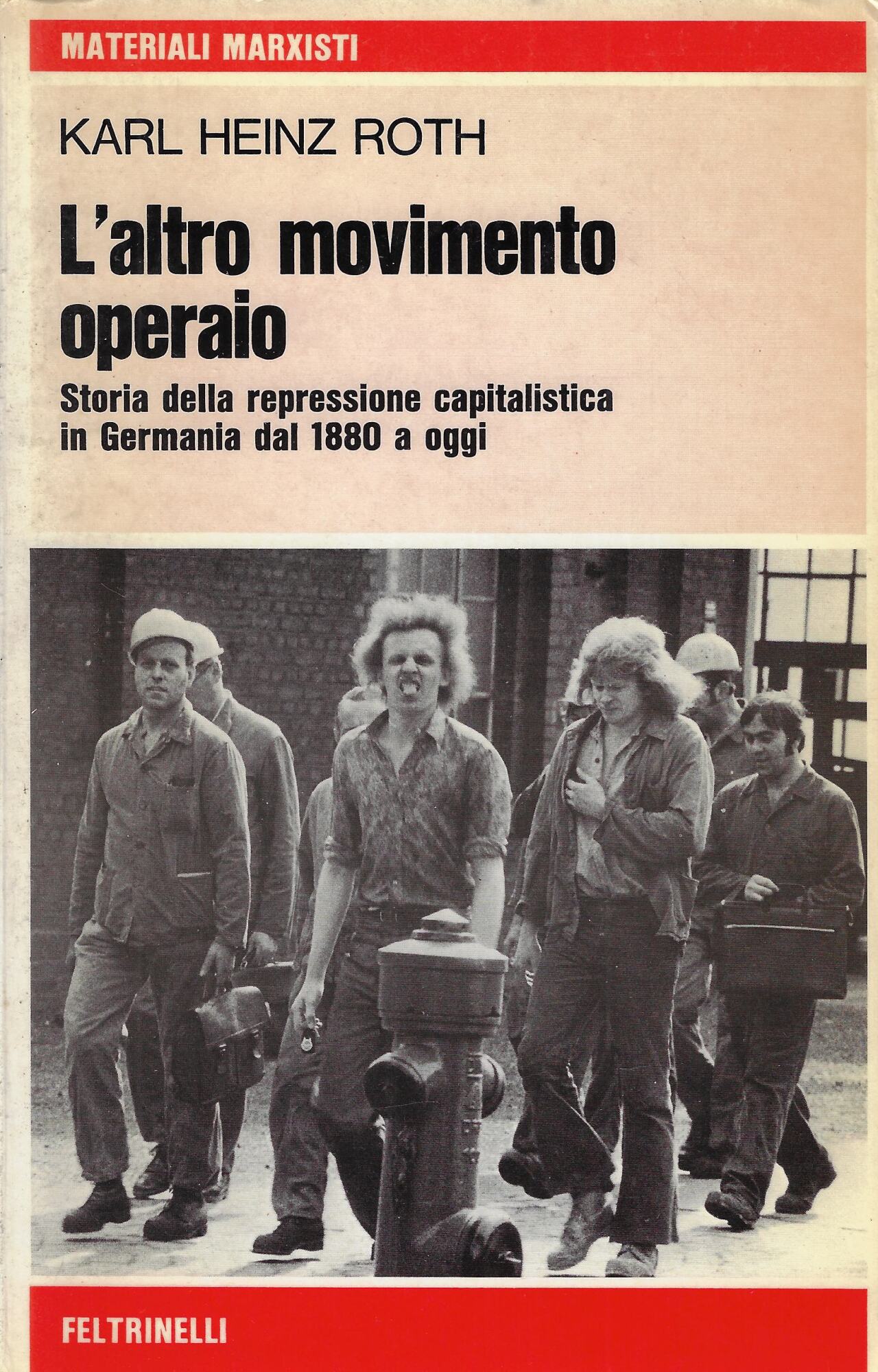 L'altro movimento operaio : storia della repressione capitalistica in Germania …