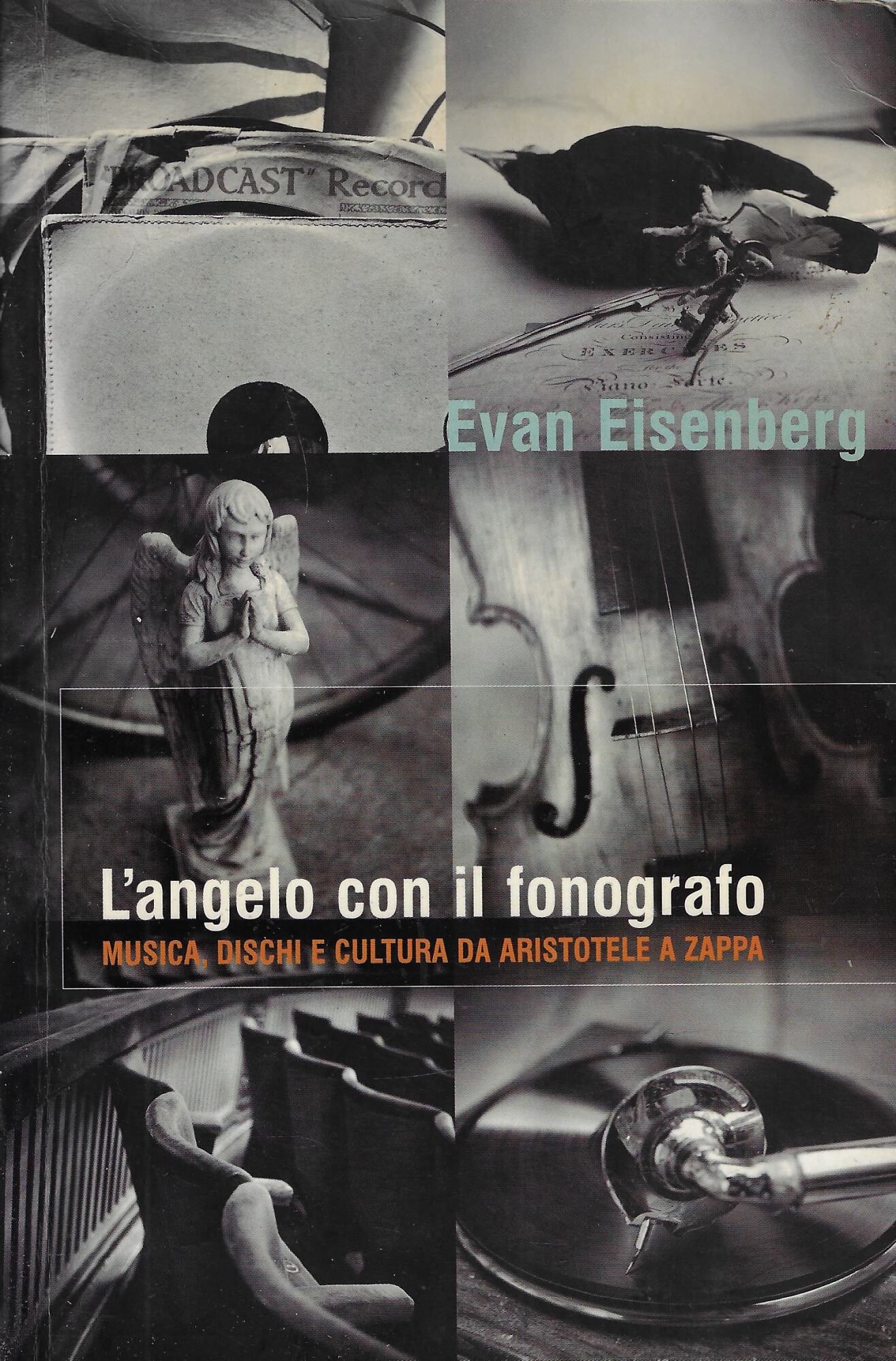 L'angelo con il fonografo. Musica, dischi e cultura da Aristotele …