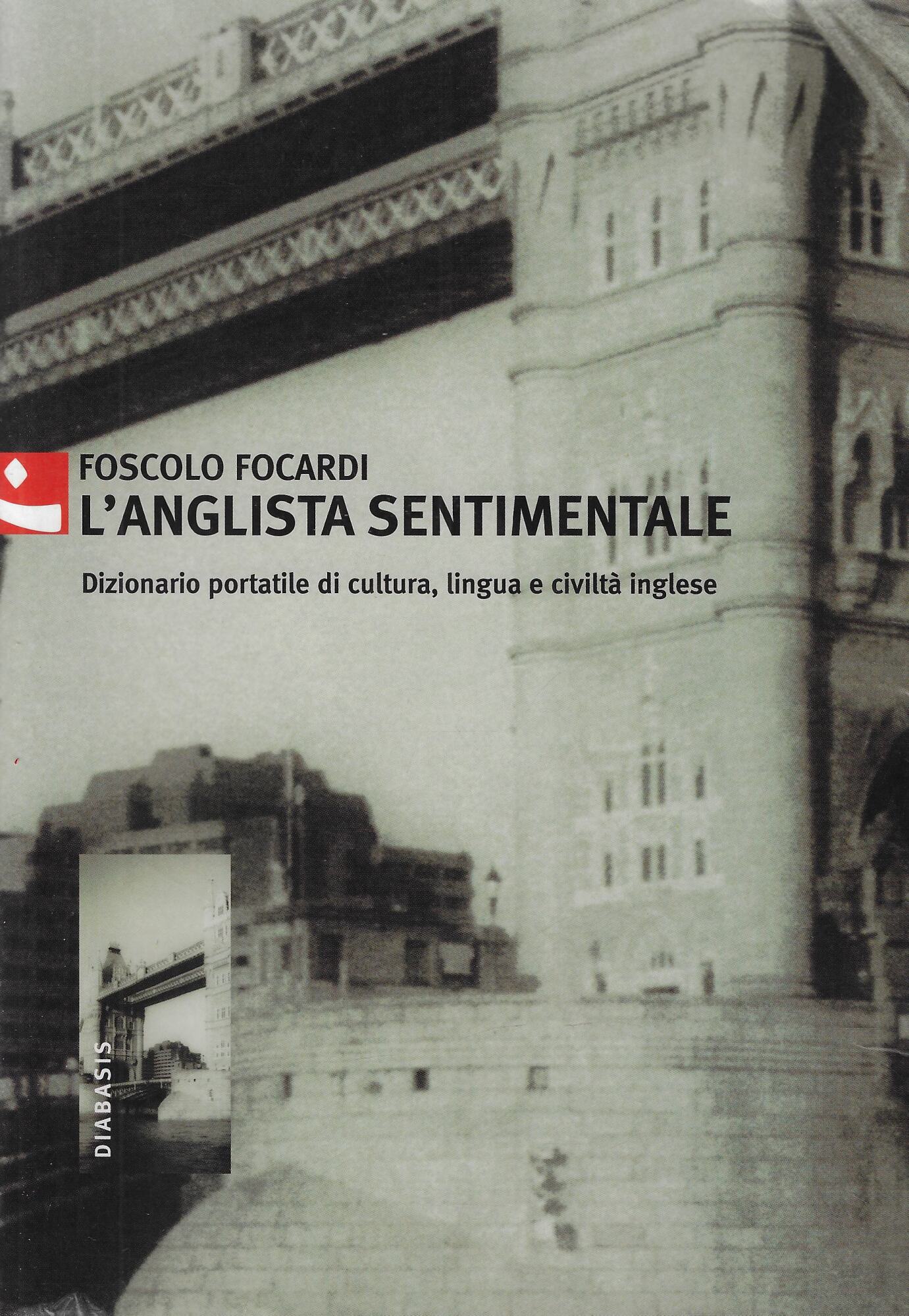 L'anglista sentimentale. Dizionario portatile di cultura, lingua e civiltà inglese