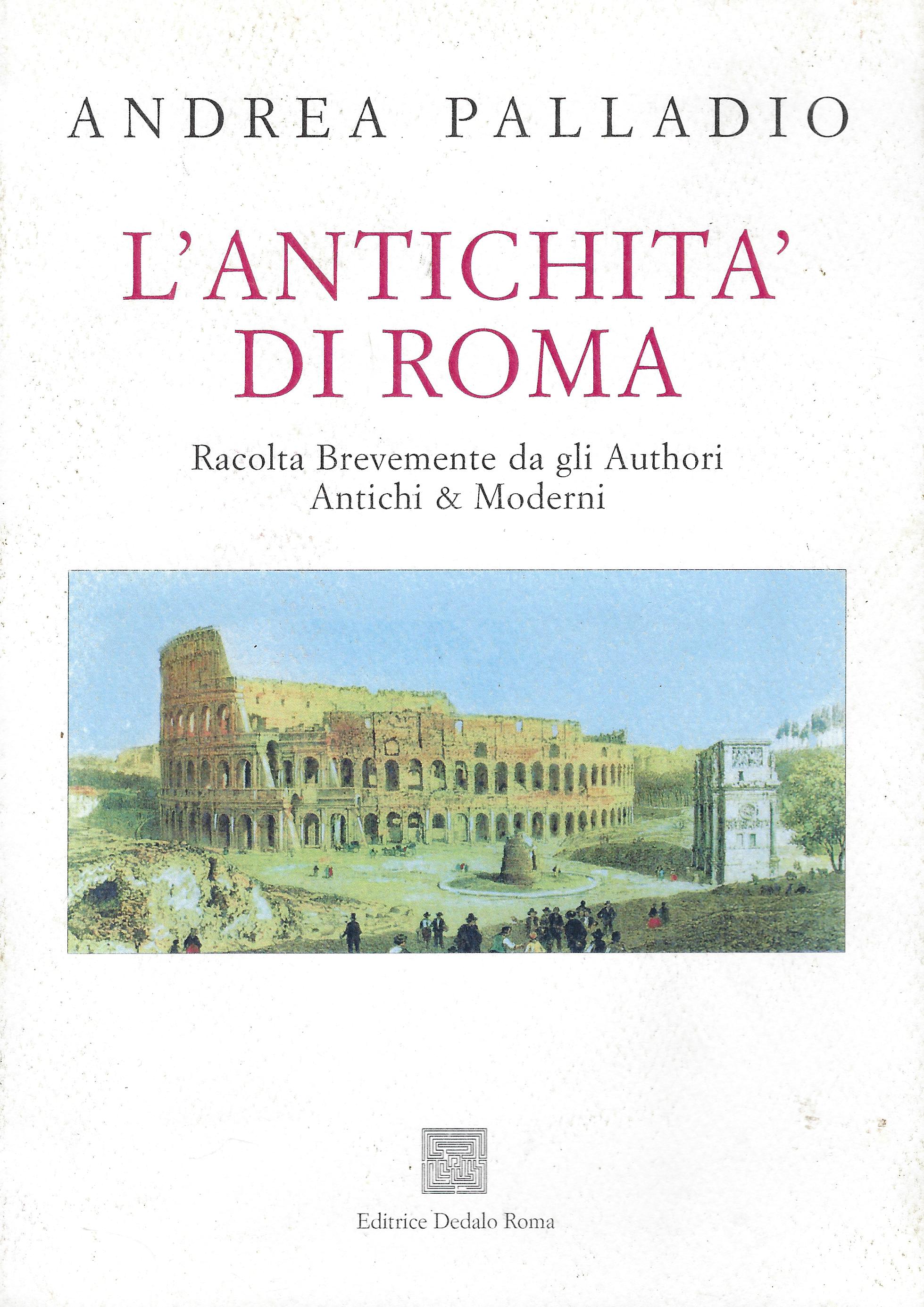 L'antichità di Roma,aggiuntovi Un discorso sopra li fuochi de gli …