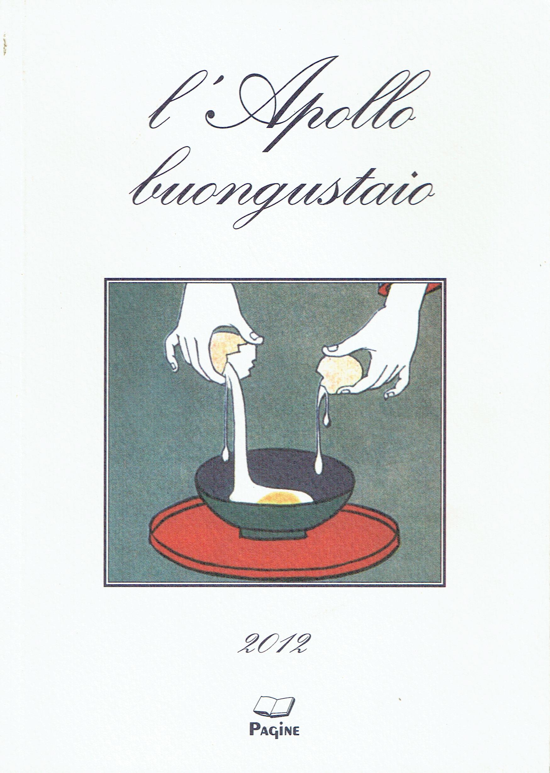 L'Apollo buongustaio 2012:Almanacco gastronomico letterario per l'anno 2012