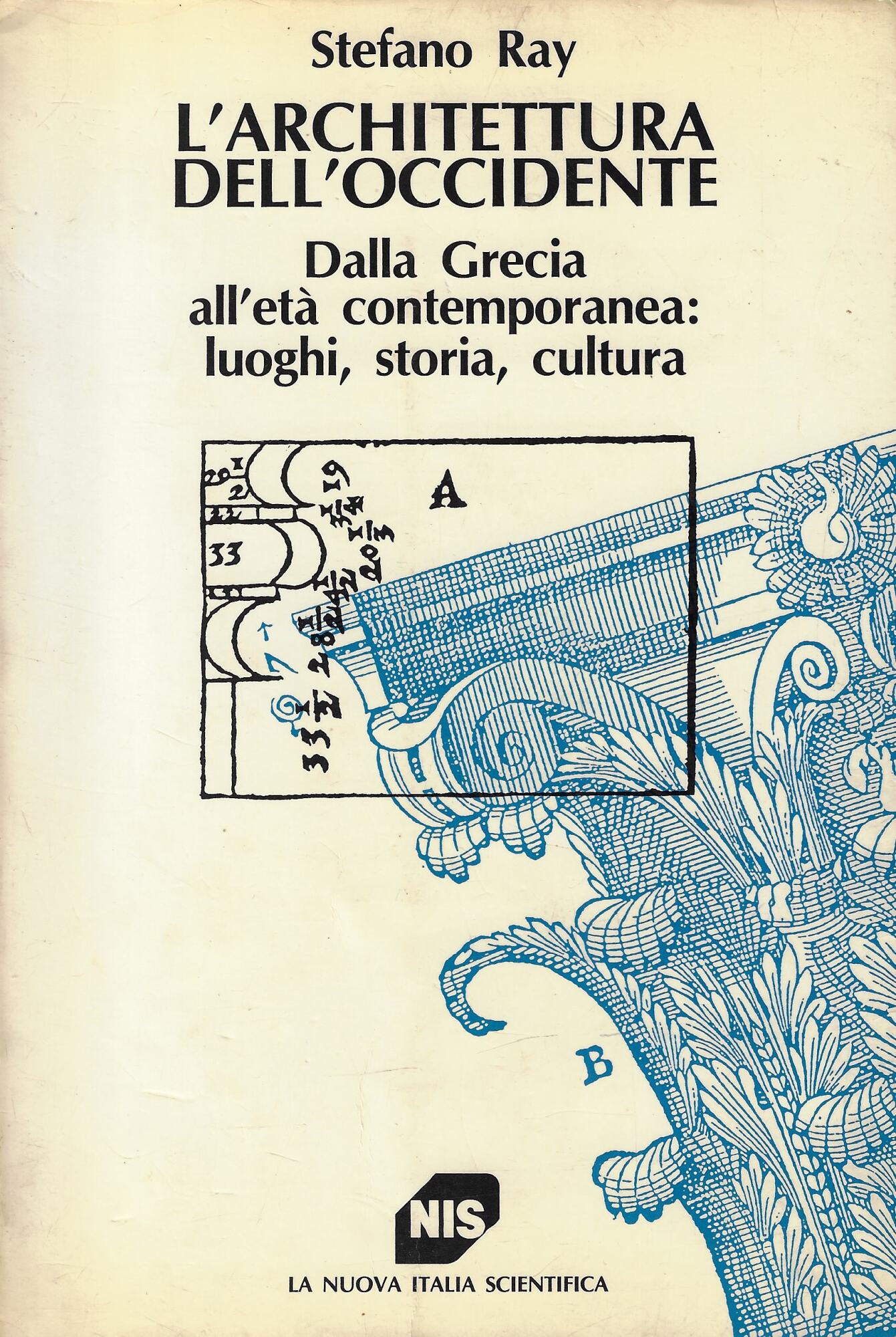 L'architettura dell'Occidente. Dalla Grecia all'età contemporanea: luoghi, storia, cultura