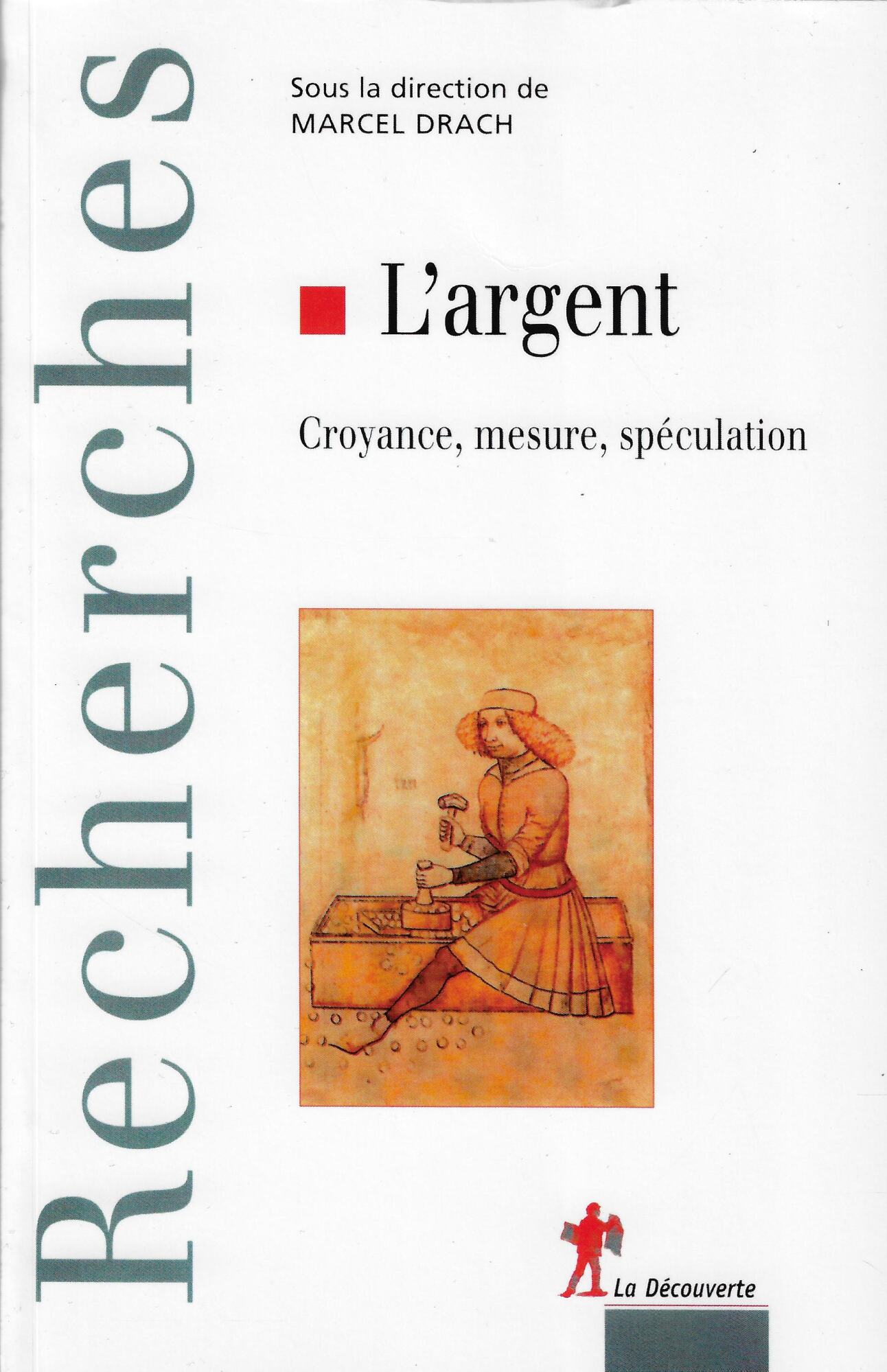 L'argent: Croyance, mesure, spéculation