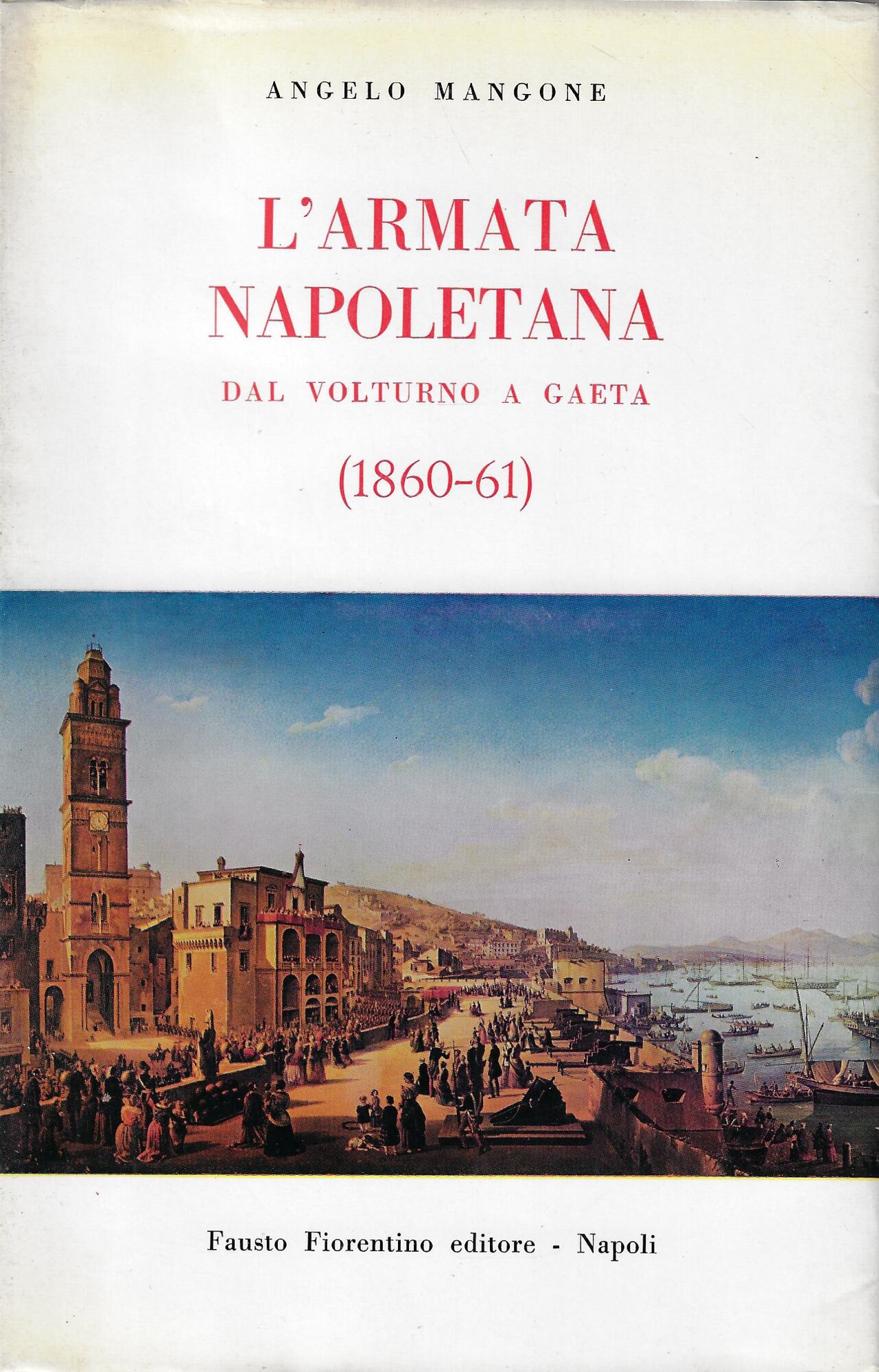 L'armata napoletana dal Volturno a Gaeta (1860-61)