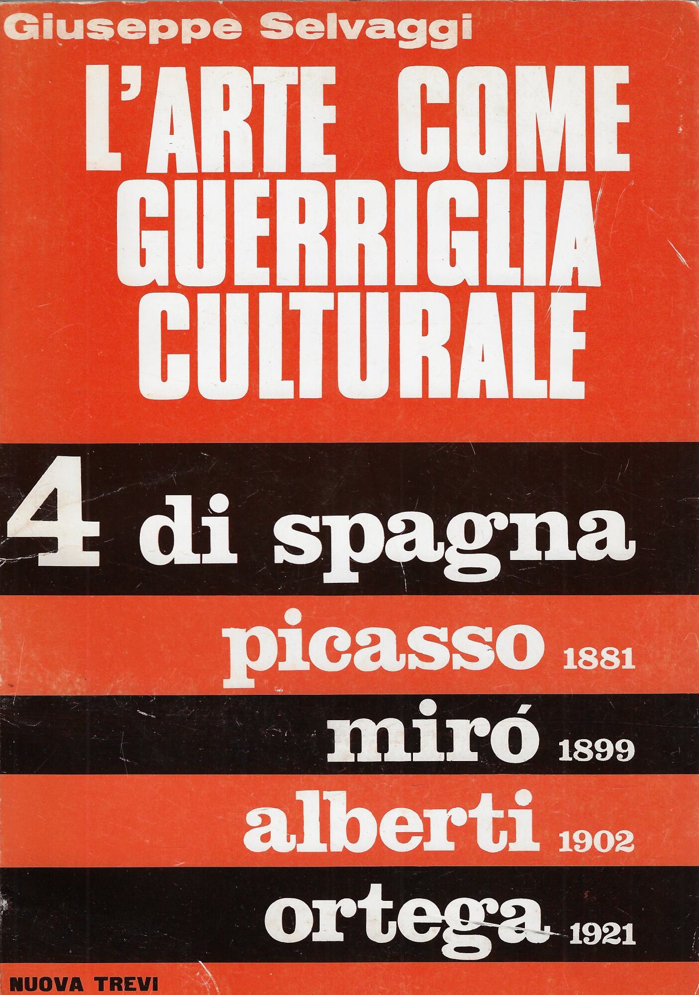 L'arte come guerriglia culturale : 4 di Spagna: Picasso, Miro, …