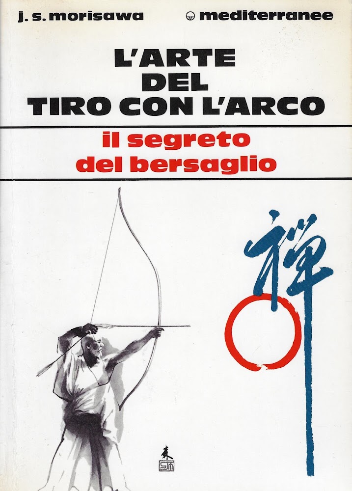 L'arte orientale del tiro con l'arco : il segreto del …