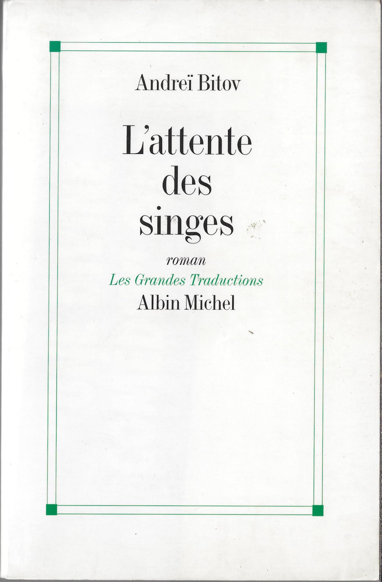 L' attente des singes ou le livre des pérégrinations : …