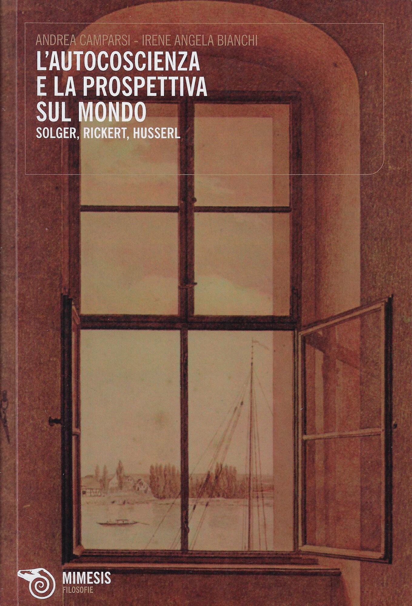 L'autocoscienza e la prospettiva sul mondo. Solger, Rickert e Husserl