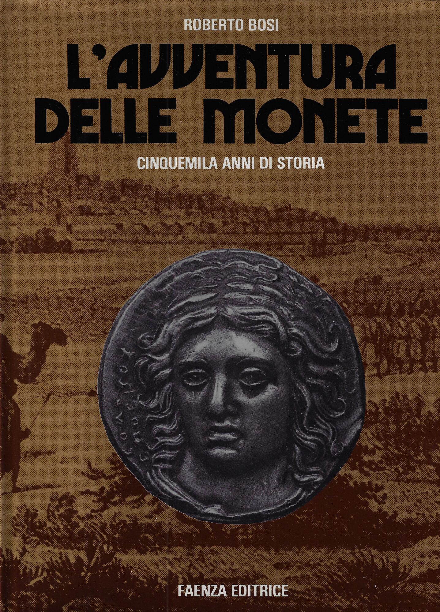 L'avventura delle monete : cinquemila anni di storia