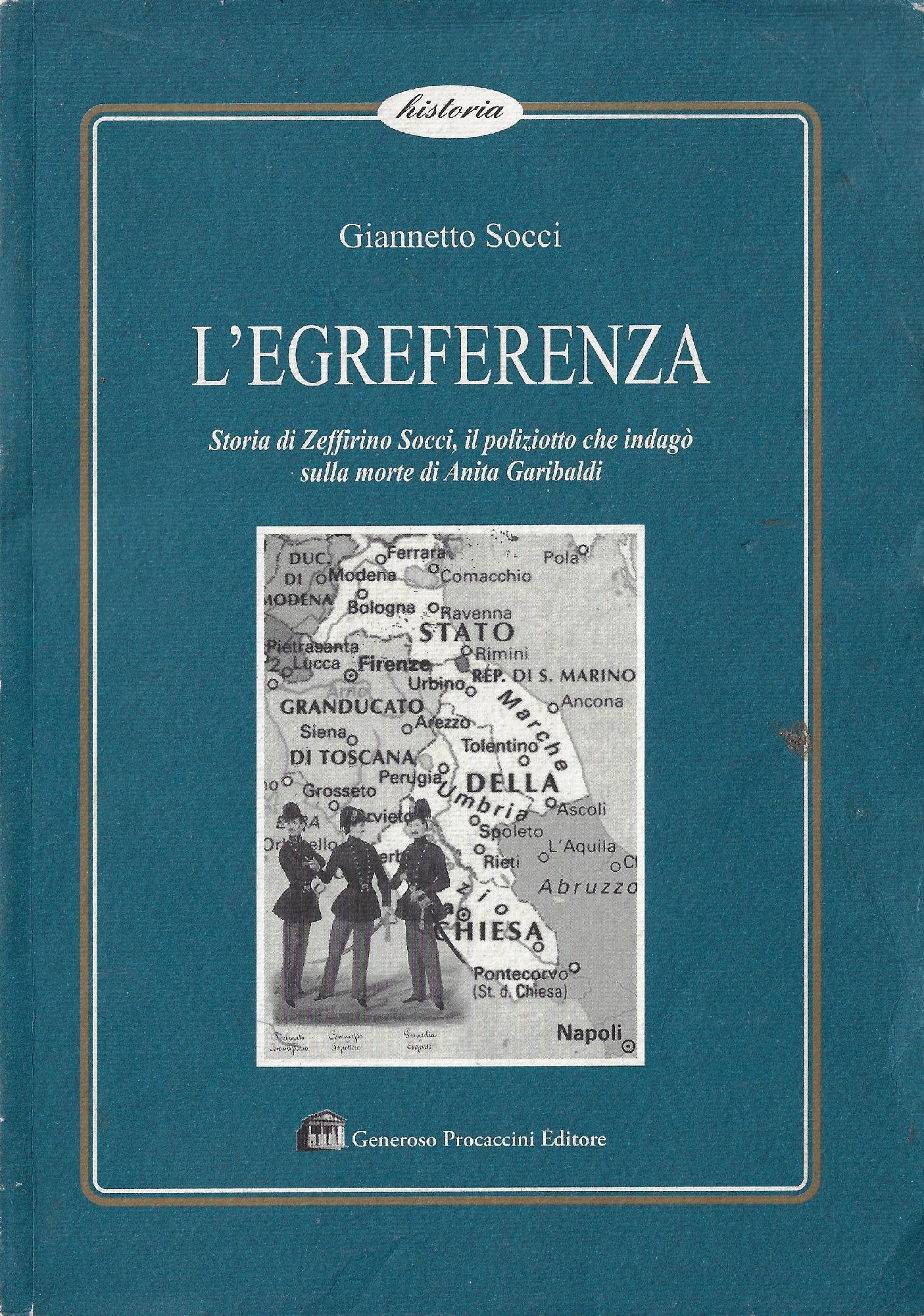 L'egreferenza : storia di Zeffirino Socci, il poliziotto che indagò …