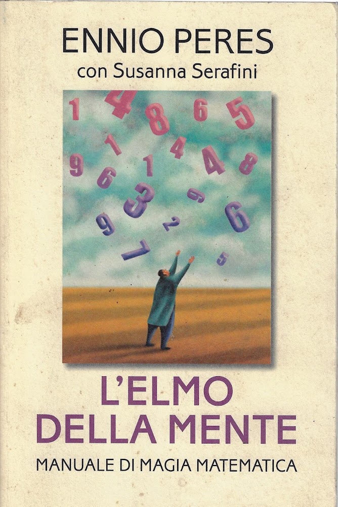 L'elmo della mente : manuale di magia matematica