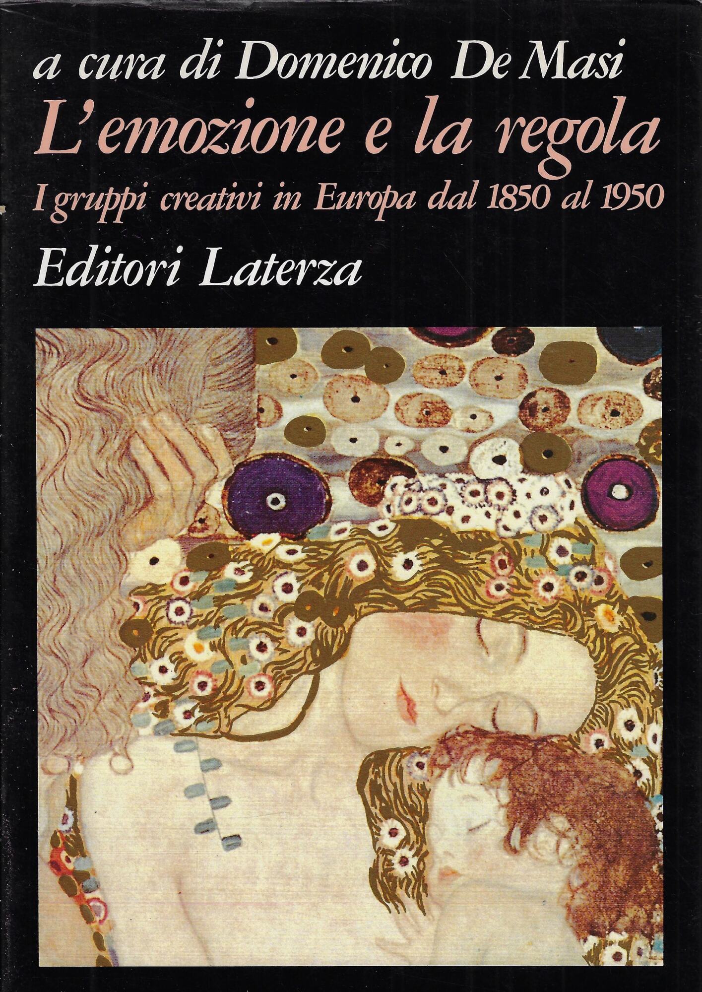 L'emozione e la regola. I gruppi creativi in Europa dal …