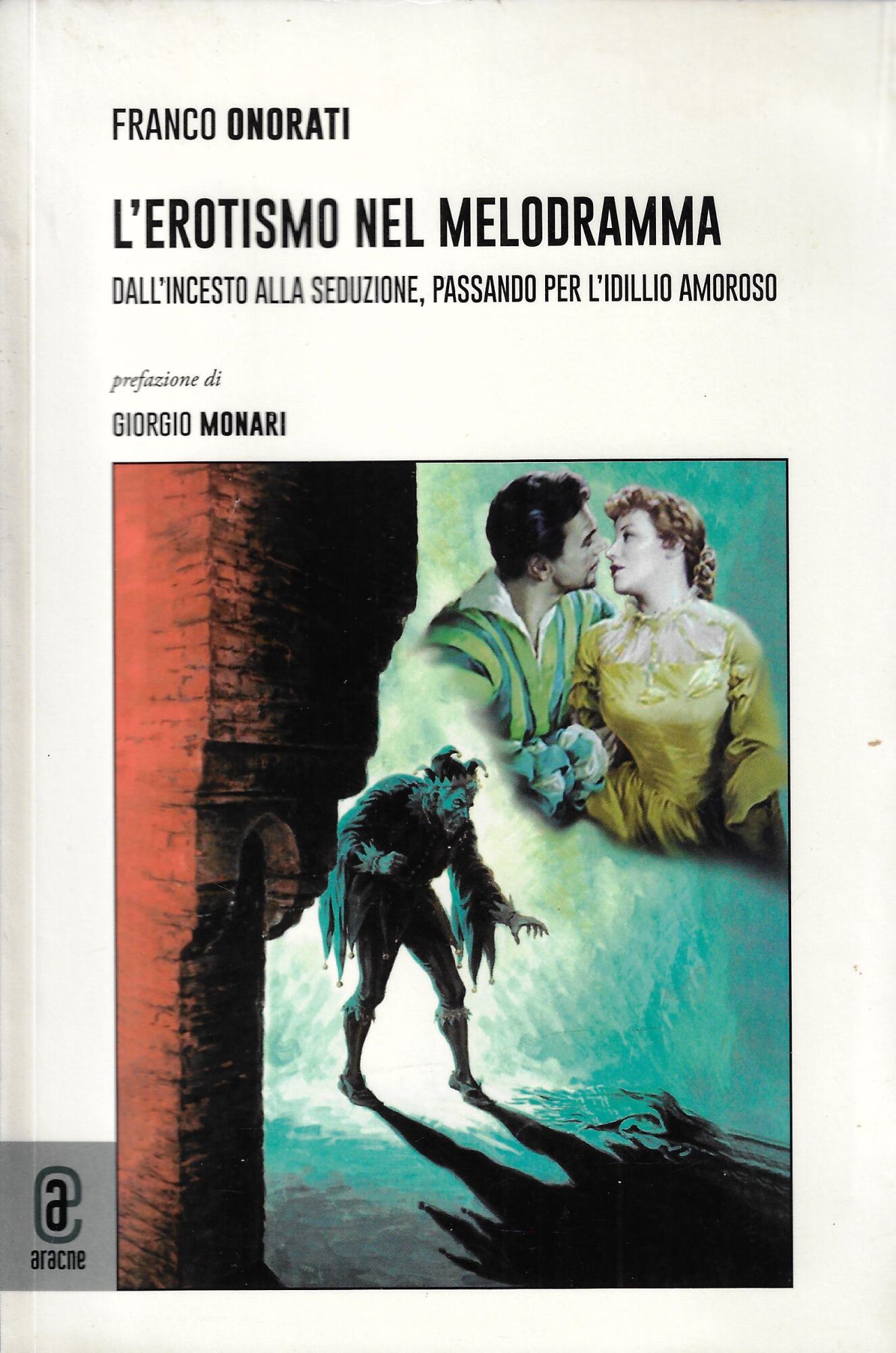 L'erotismo nel melodramma. Dall'incesto alla seduzione, passando per l'idillio amoroso