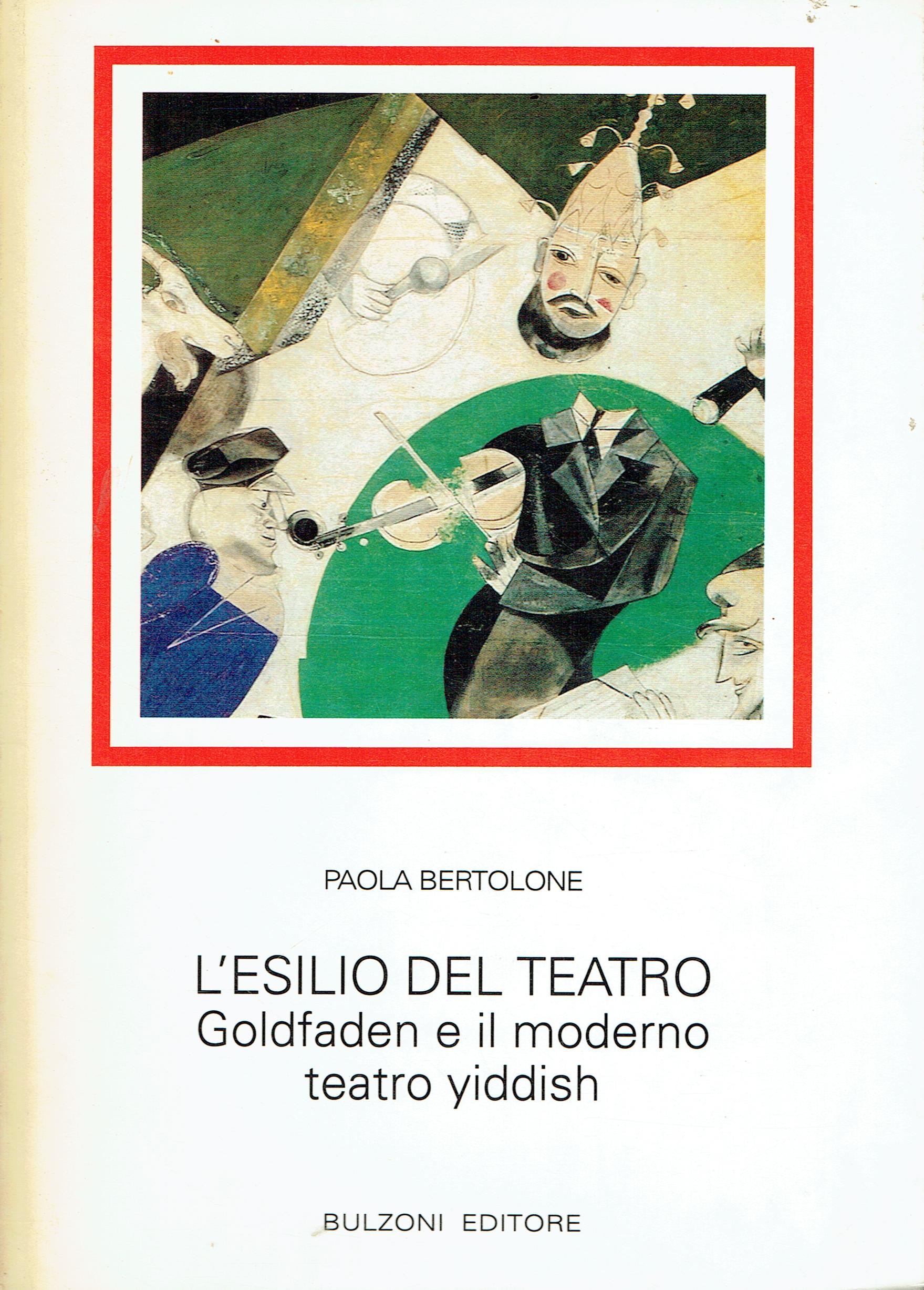 L'esilio del teatro : Goldfaden e il moderno teatro yiddish