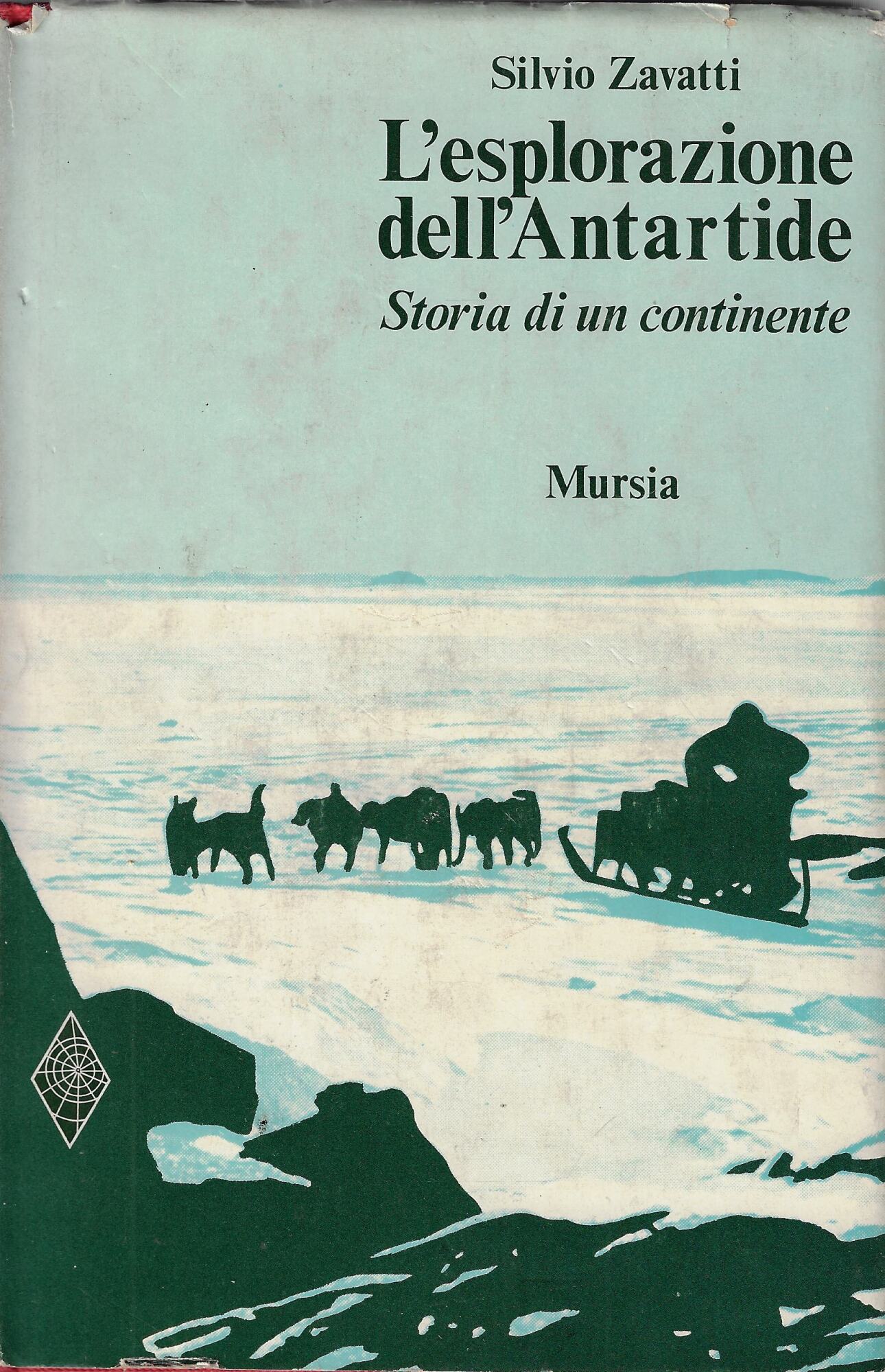 L'esplorazione dell'Antartide : storia di un continente