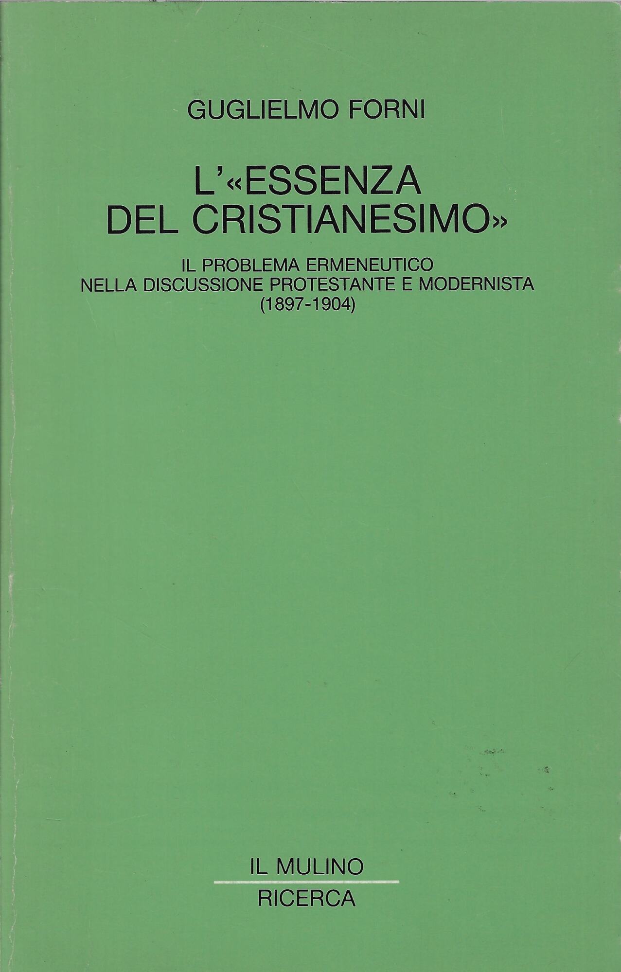 L'essenza del cristianesimo. Il problema ermeneutico nella discussione protestante e …
