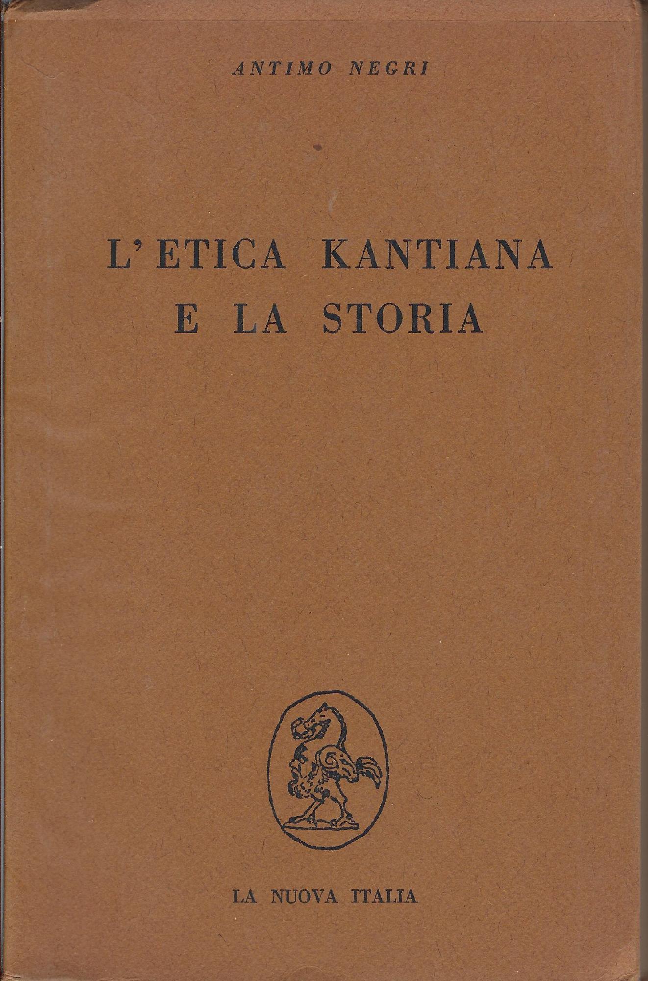 L' etica kantiana e la storia : istanze etiche dello …