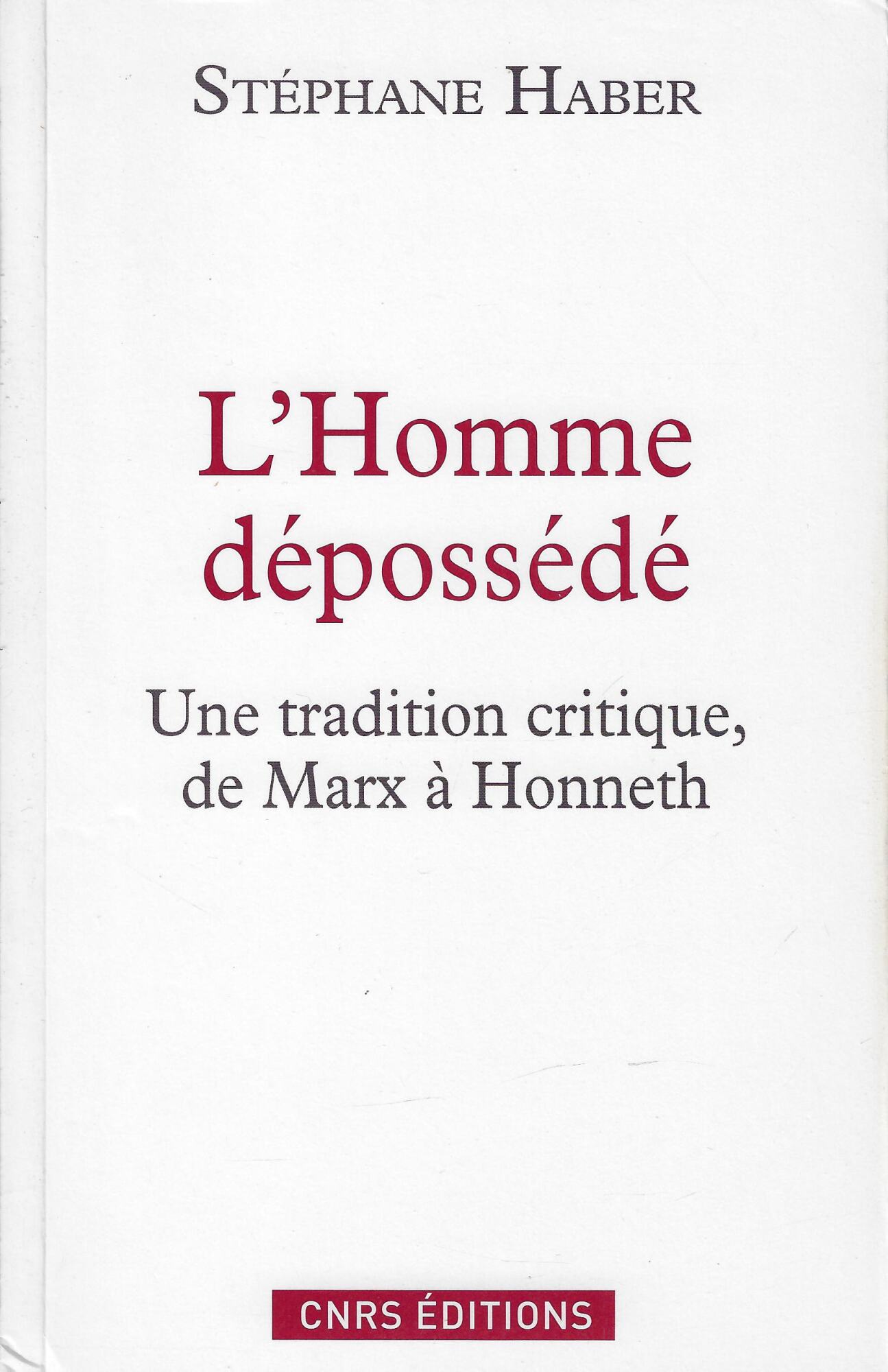 L'Homme dépossédé: Une tradition critique, de Marx à Honneth