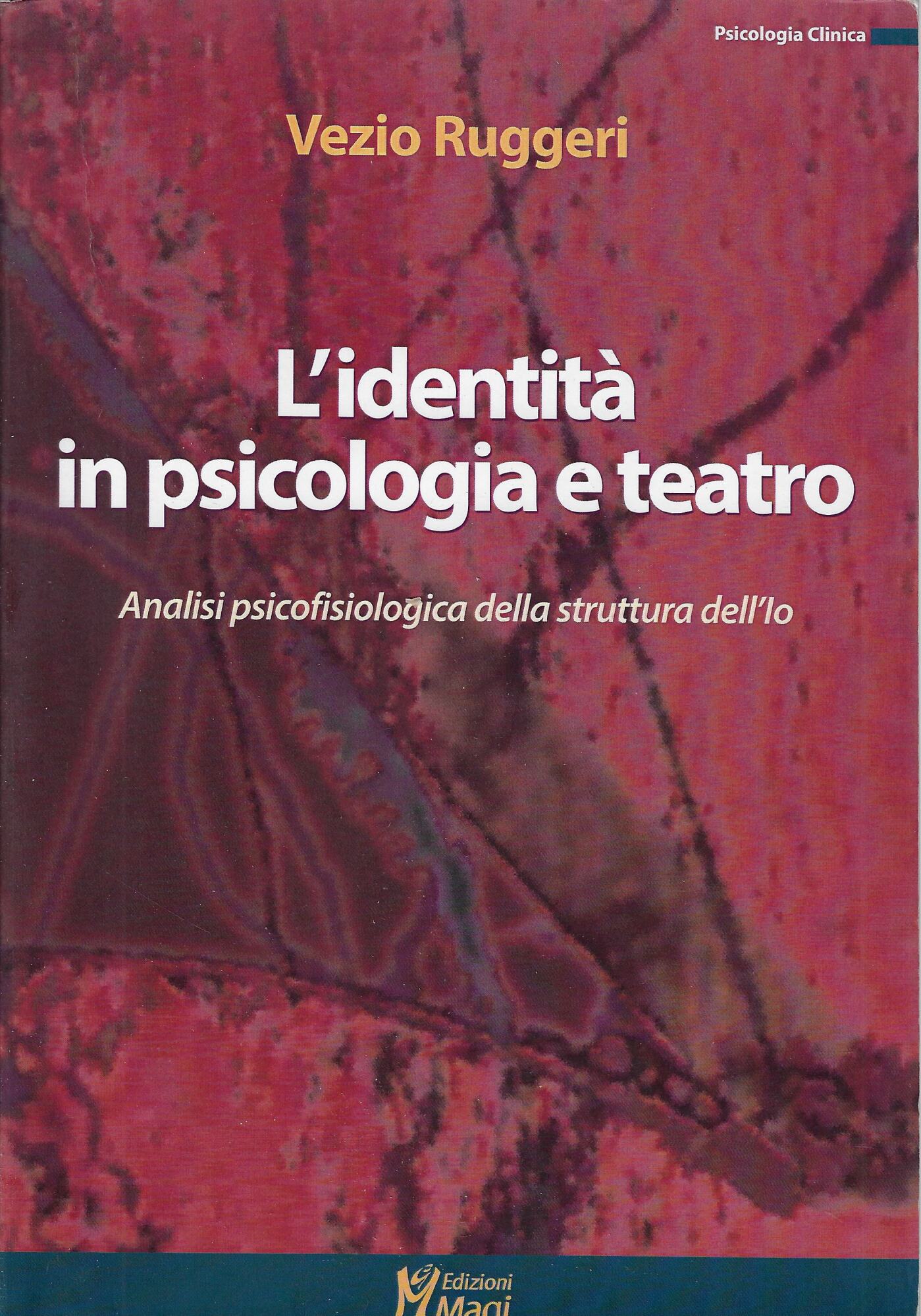 L'identità in psicologia e teatro. Analisi psicofisiologica della struttura dell'io
