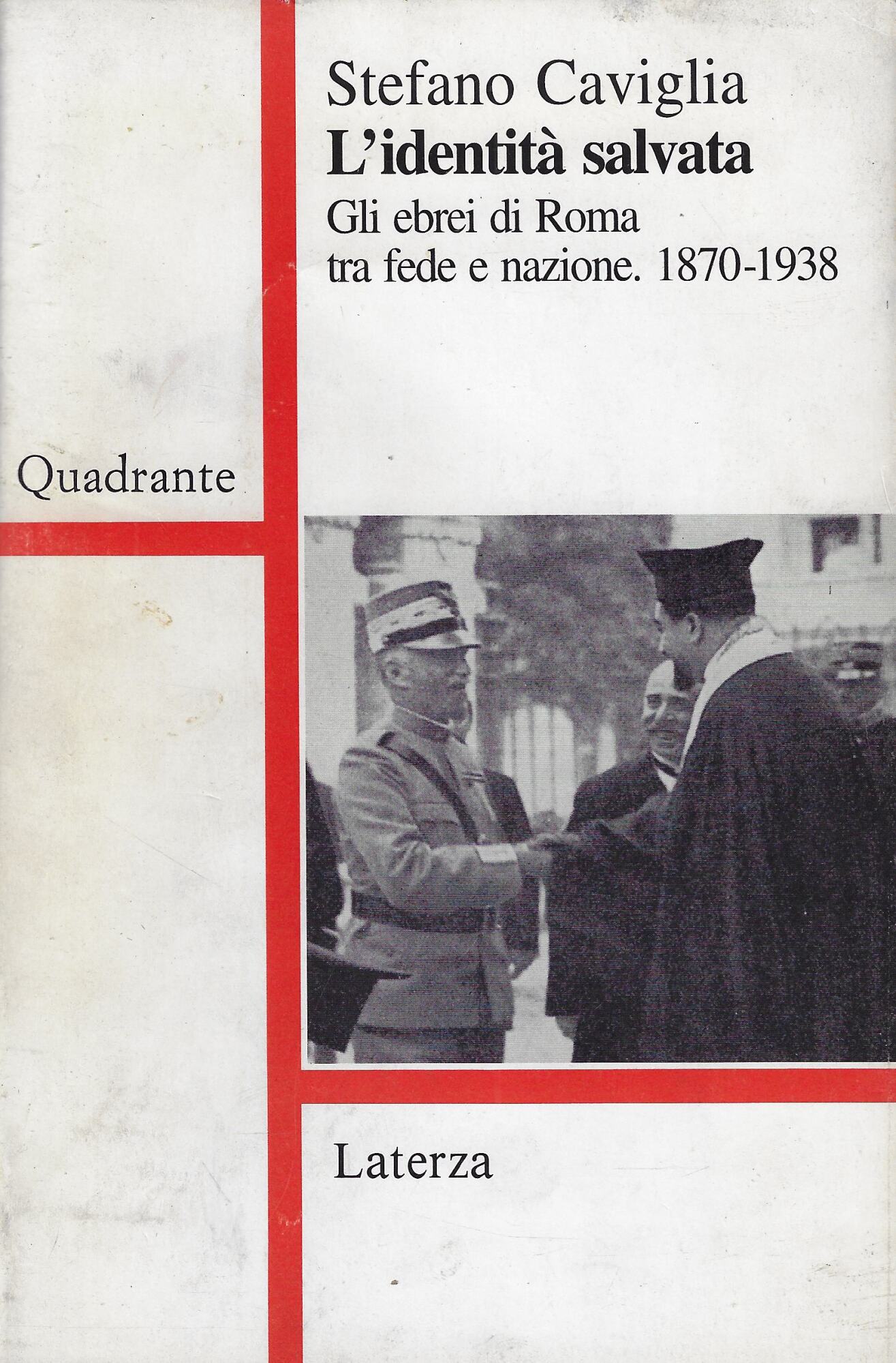 L'identità salvata. Gli ebrei di Roma tra fede e nazione. …