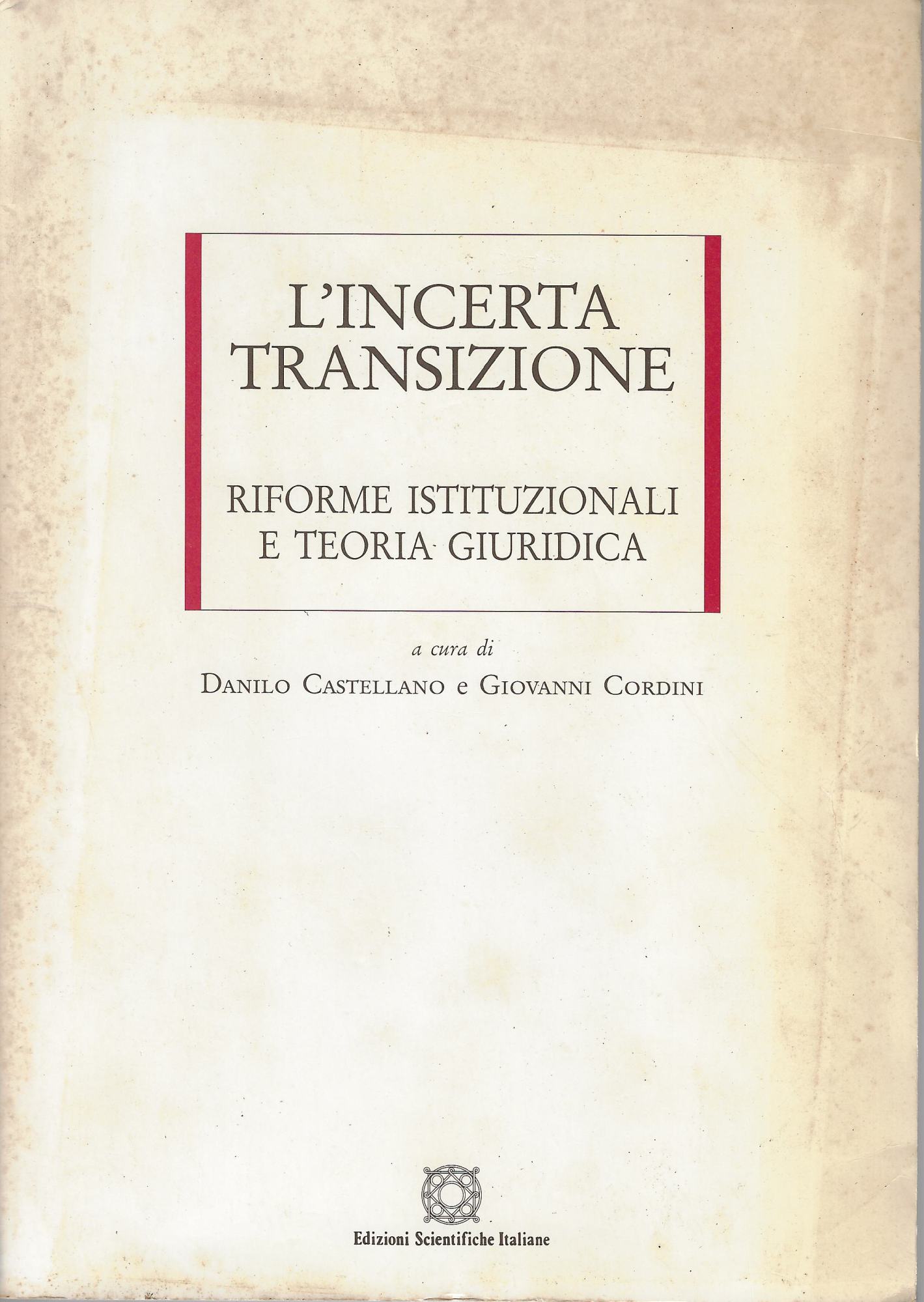 L'incerta transizione. Riforme istituzionali e teoria giuridica